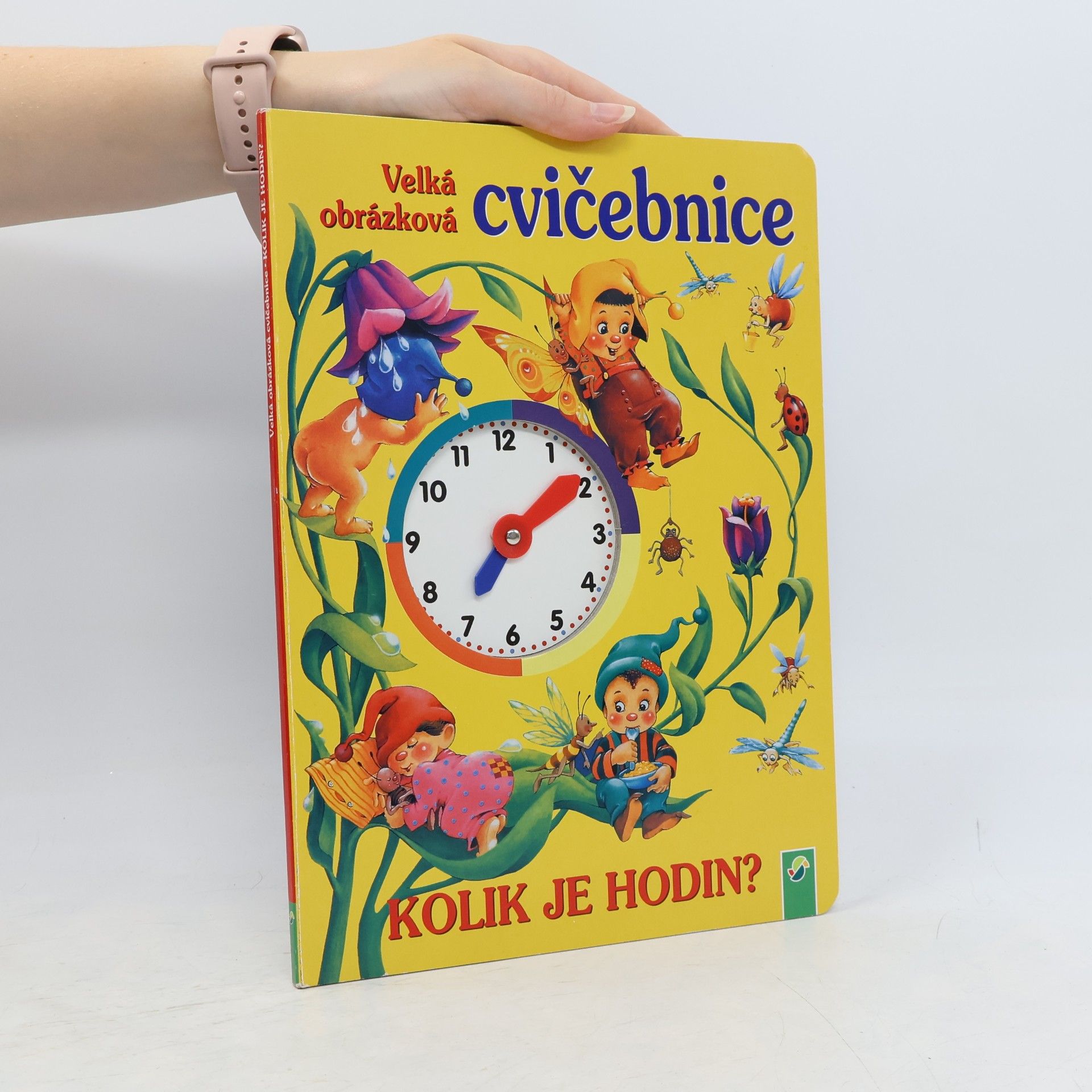 Lenka Wurzel Velká obrázková cvičebnice. Kolik je hodin?