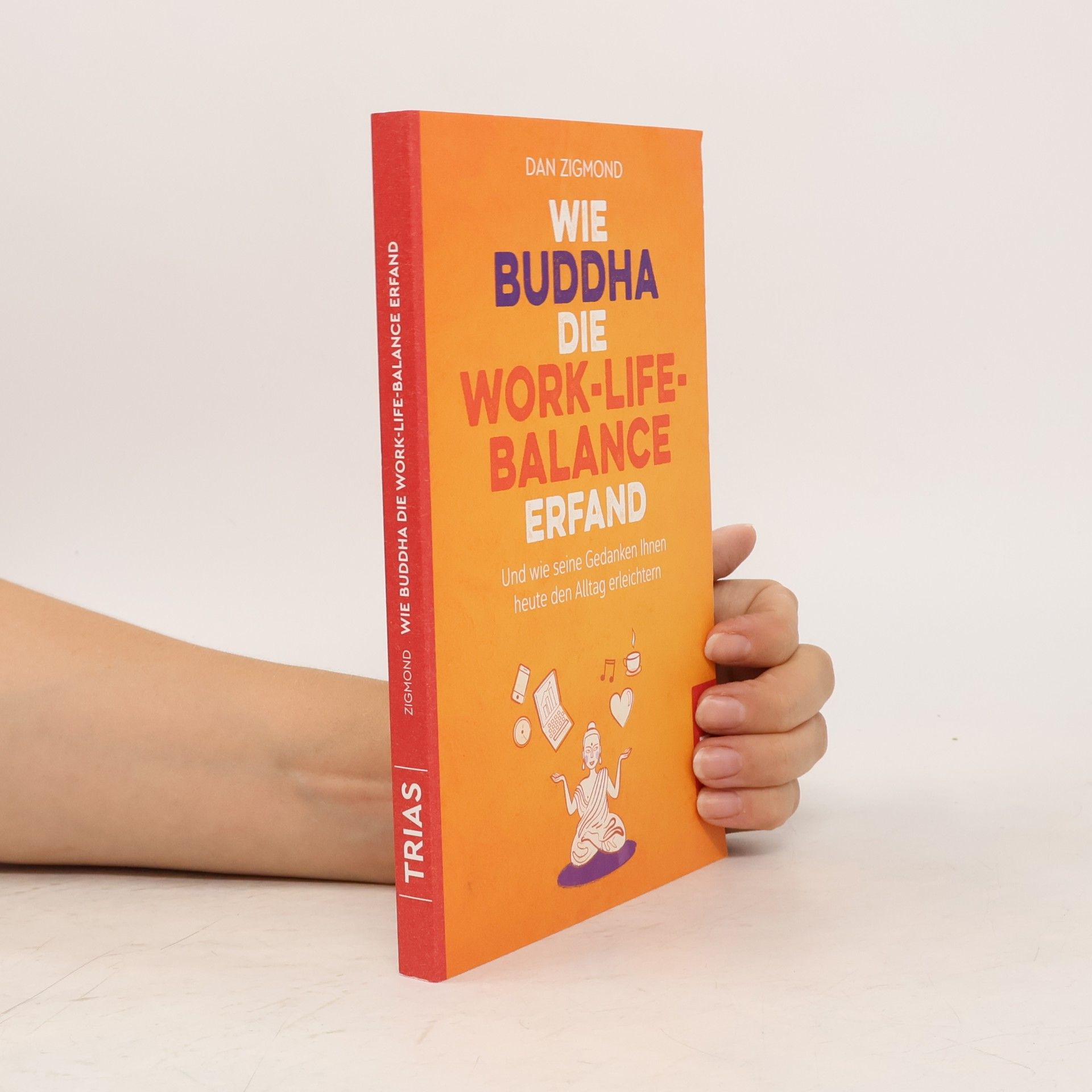 Dan Zigmond Wie Buddha die Work-Life-Balance erfand