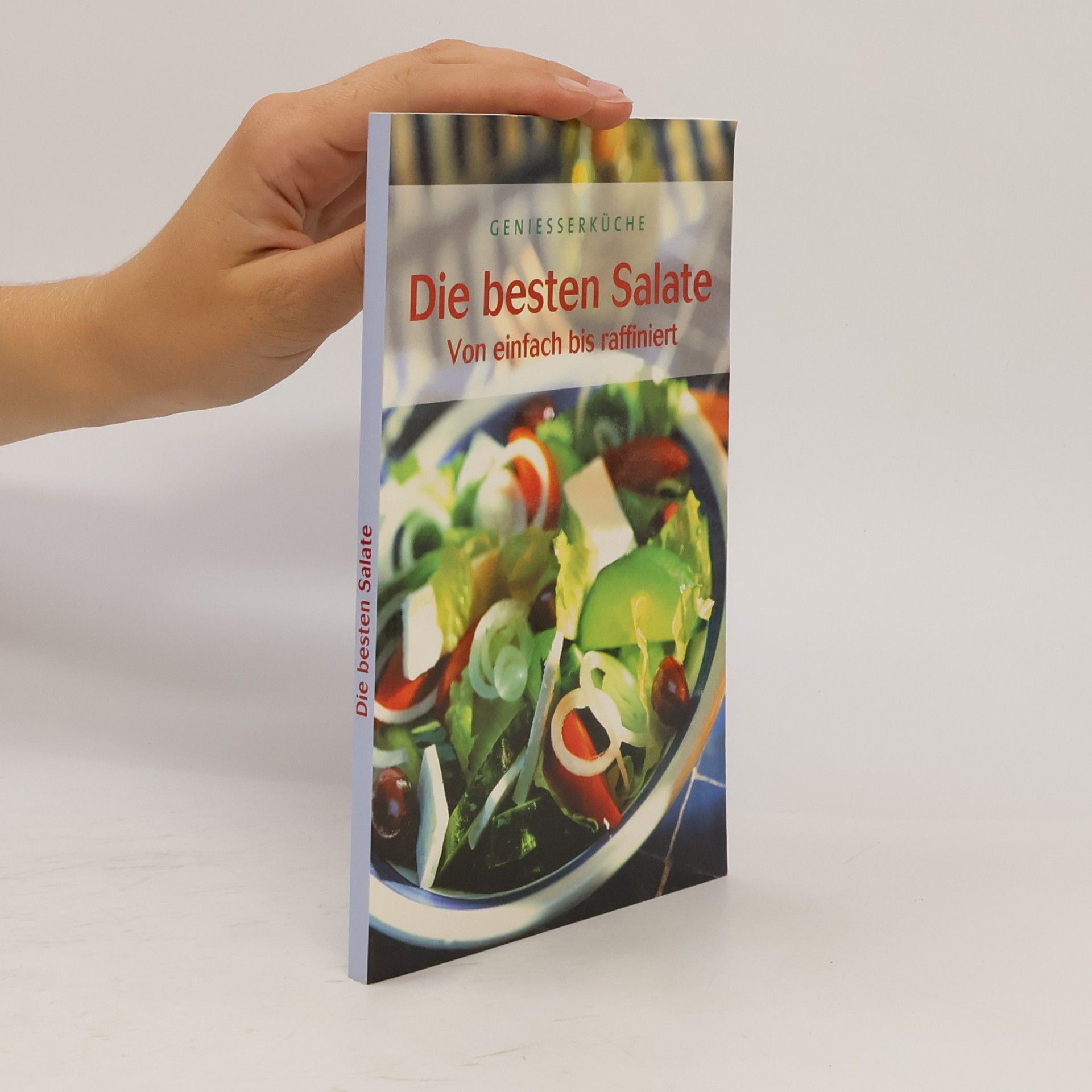 Axel Ganguin Die besten Salate - Von einfach bis raffiniert - Geniesserküche - Axel Ganguin