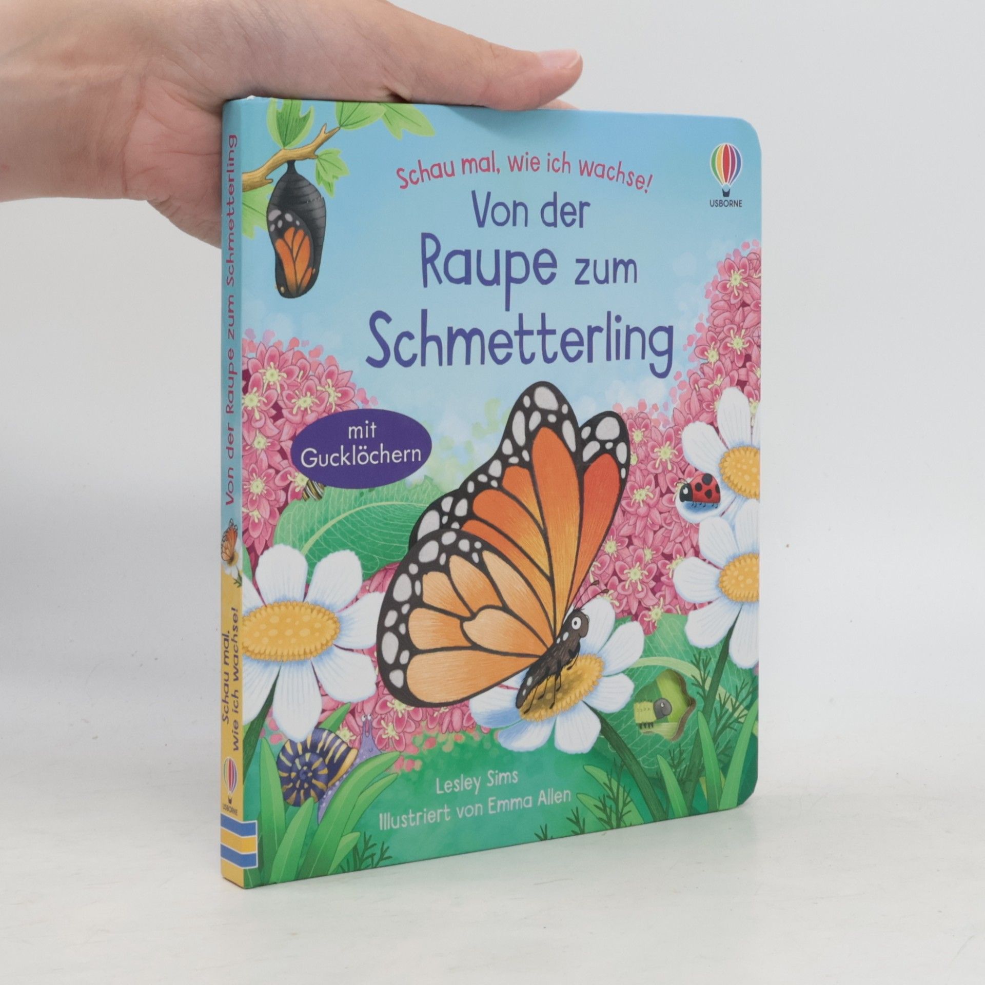 Lesley Sims Schau mal, wie ich wachse! Von der Raupe zum Schmetterling