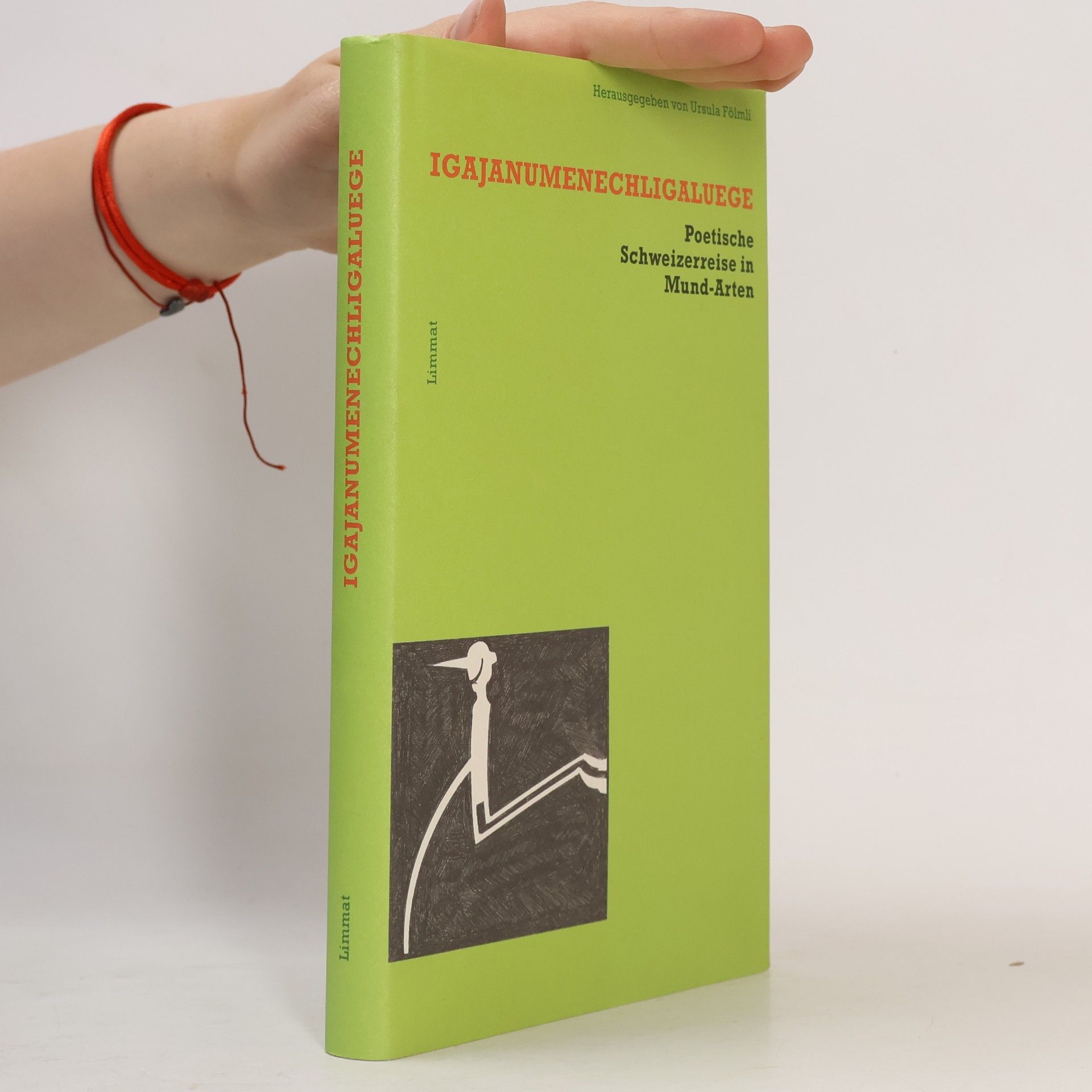 Ursula Fölmli Igajanumenechligalose: Poetische Schweizerreise in Mund-Arten