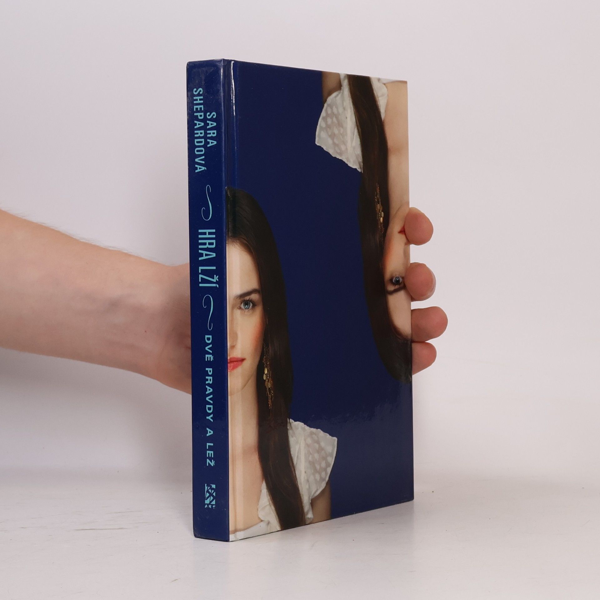 Sara Shepard Hra lží. Dvě pravdy a lež