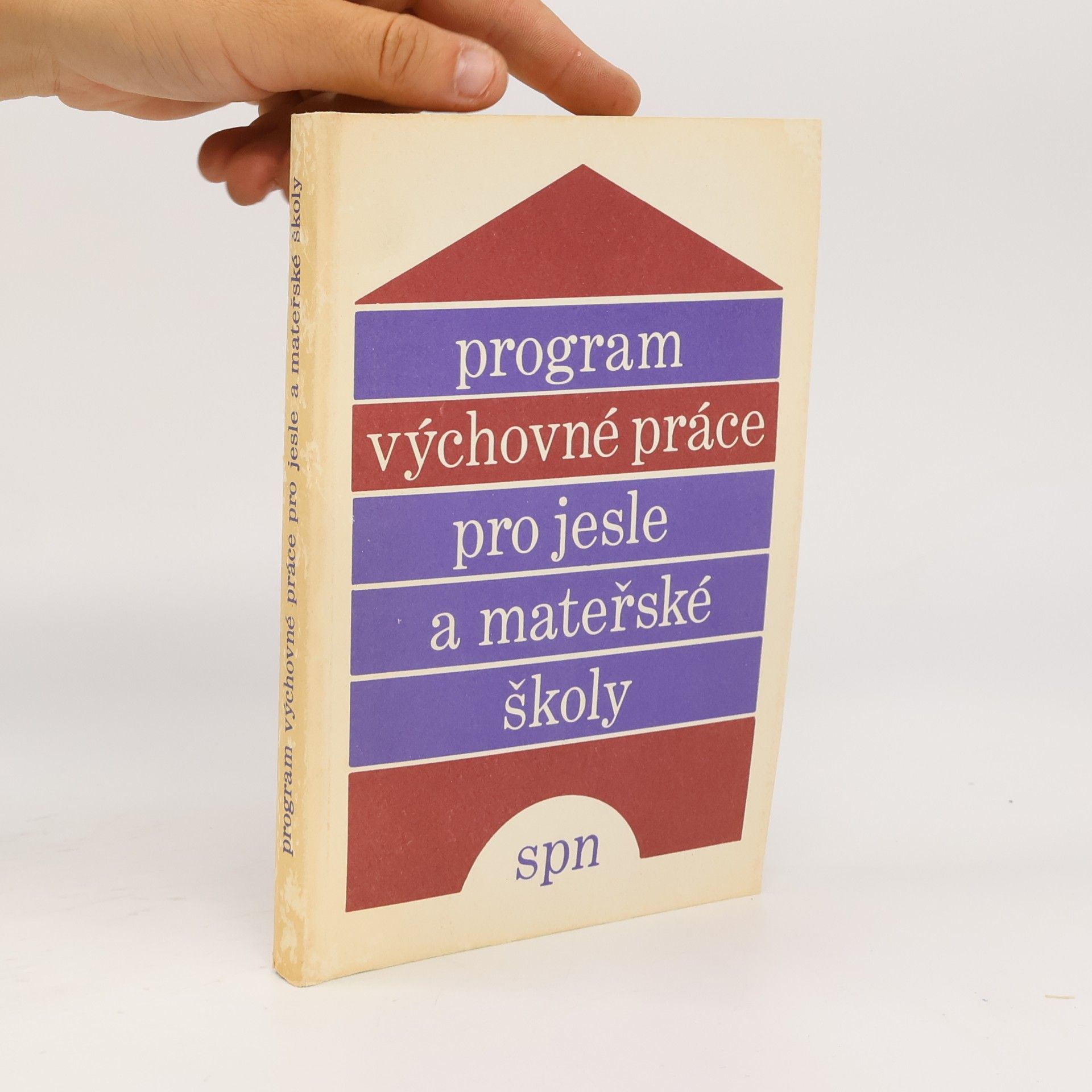 Various authors Program výchovné práce pro jesle a mateřské školy
