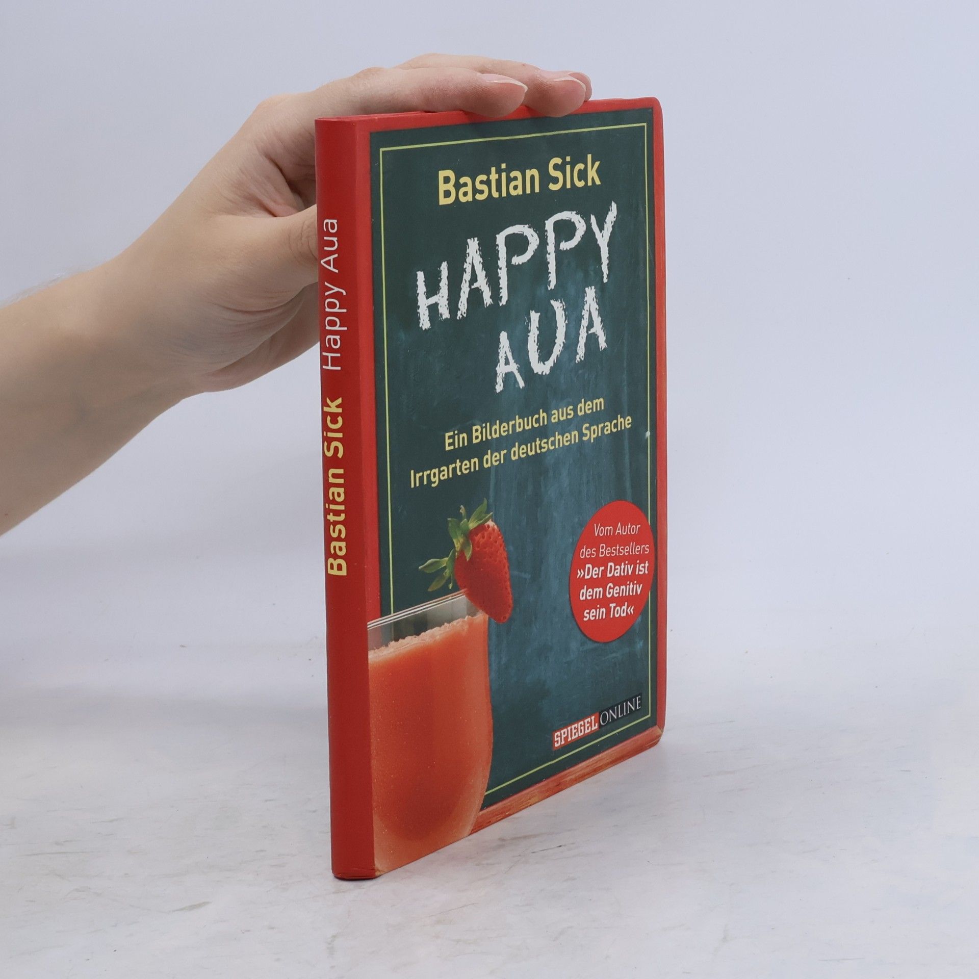 Bastian Sick Happy Aua. Ein Bilderbuch aus dem Irrgarten der deutschen Sprache