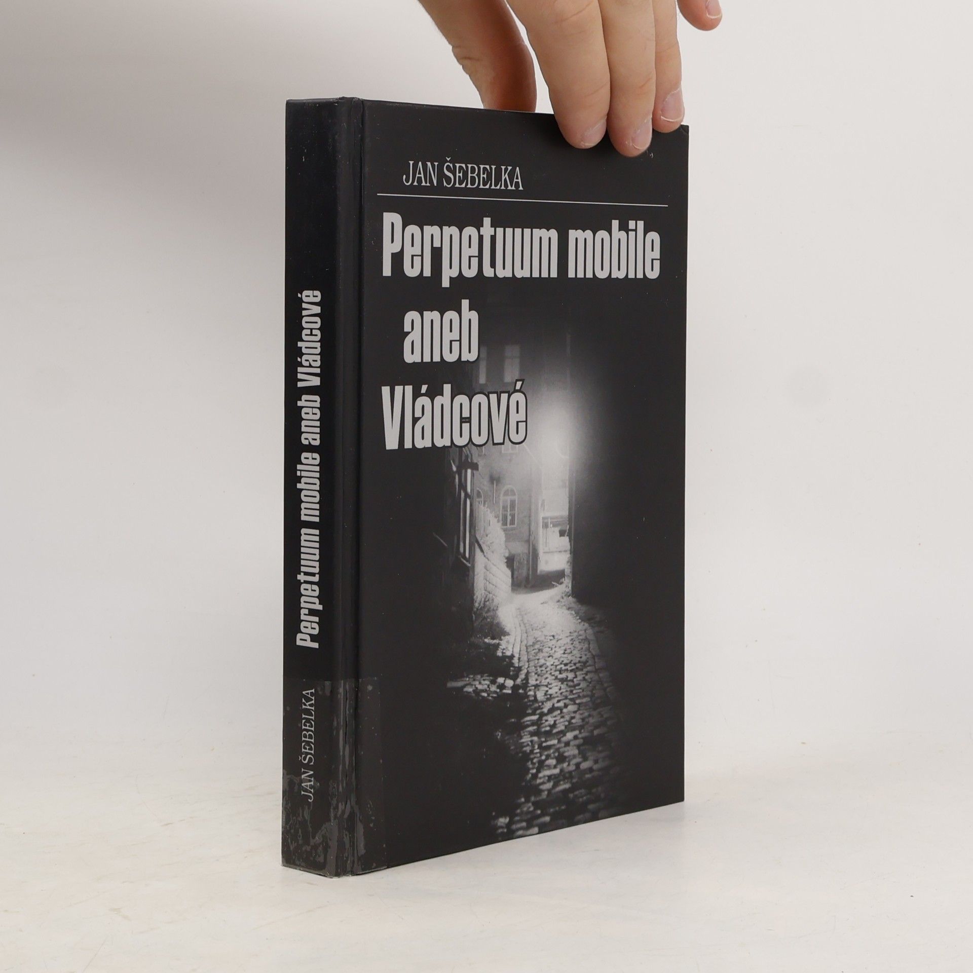 Jan Šebelka Perpetuum mobile, aneb, Vládcové
