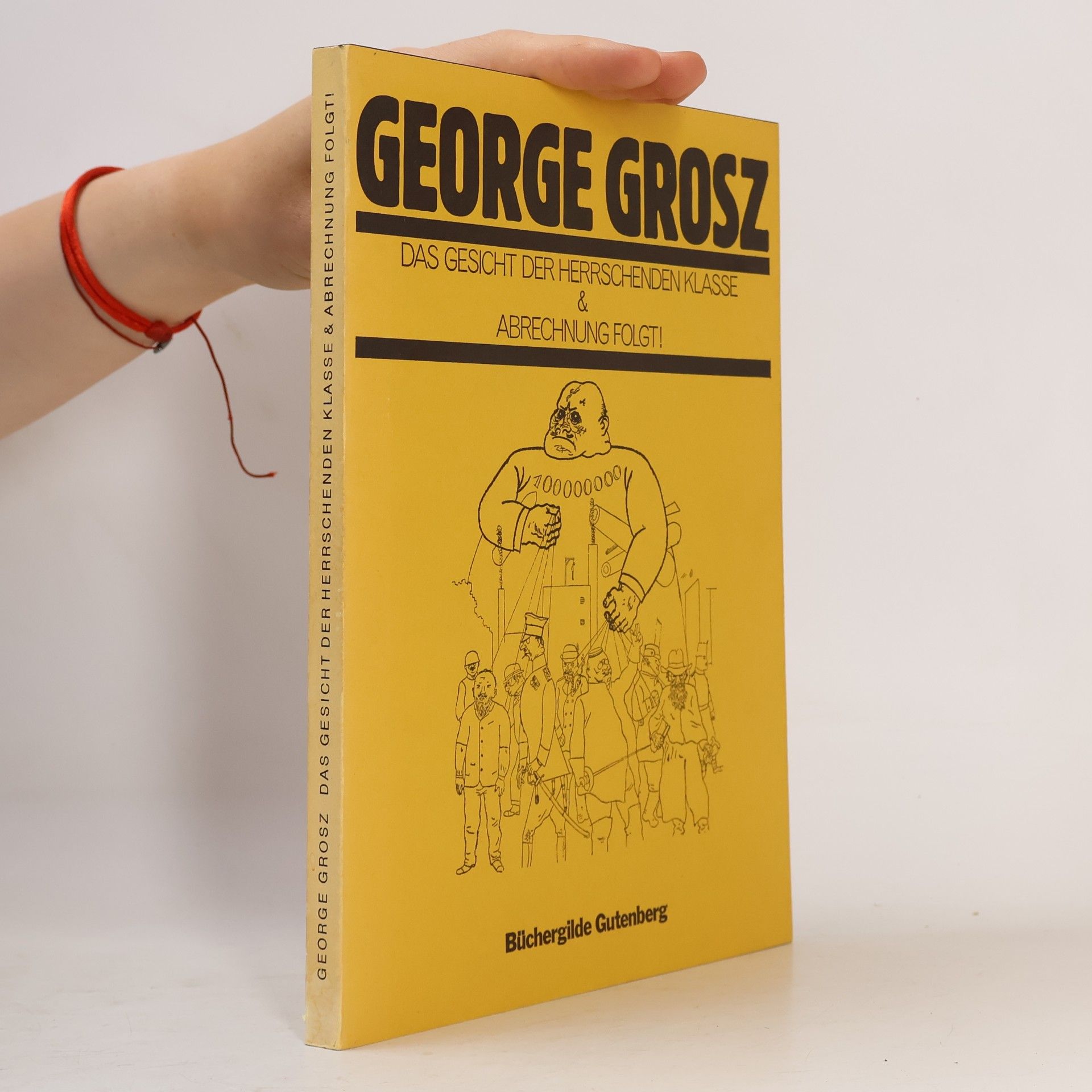 George Grosz Das Gesicht der herrschenden Klasse & [und] Abrechnung folgt!