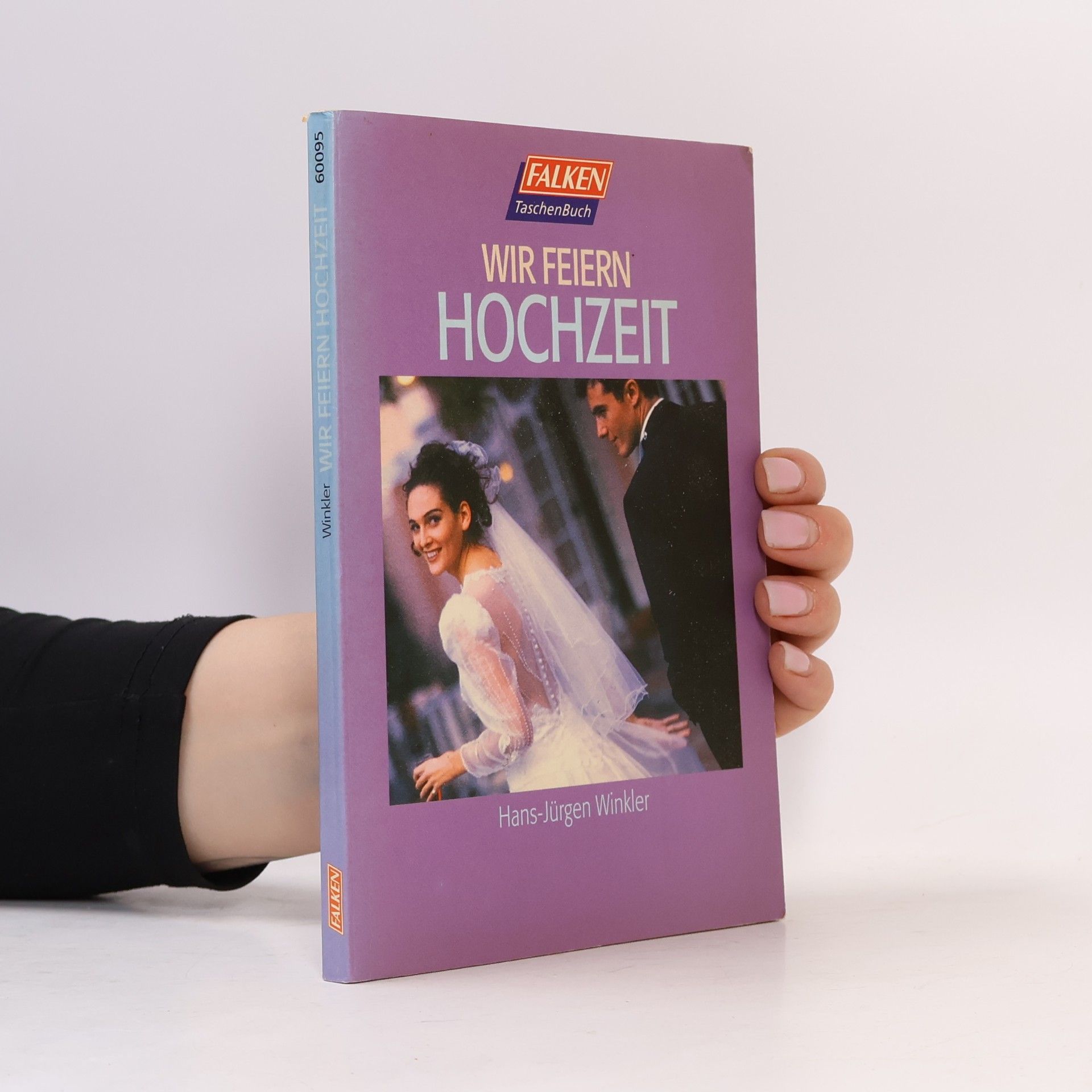 Hans Jürgen Winkler Wir feiern Hochzeit. Phantasievolle Gestaltung des Festprogrammes.
