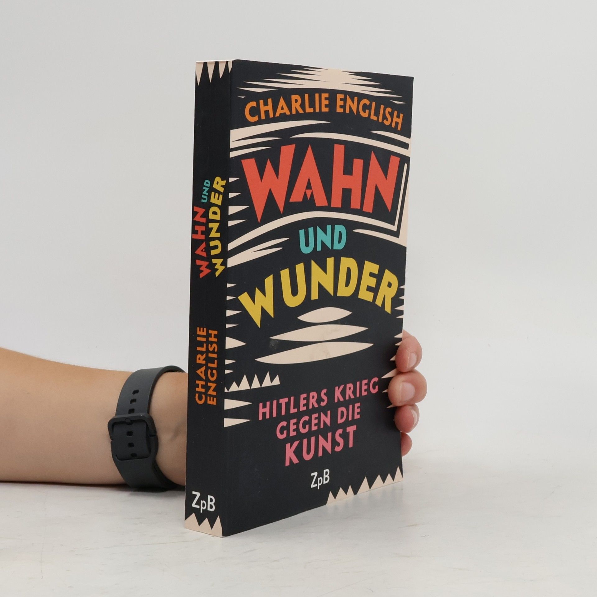 Charlie English Wahn und Wunder: Hitlers Krieg gegen die Kunst
