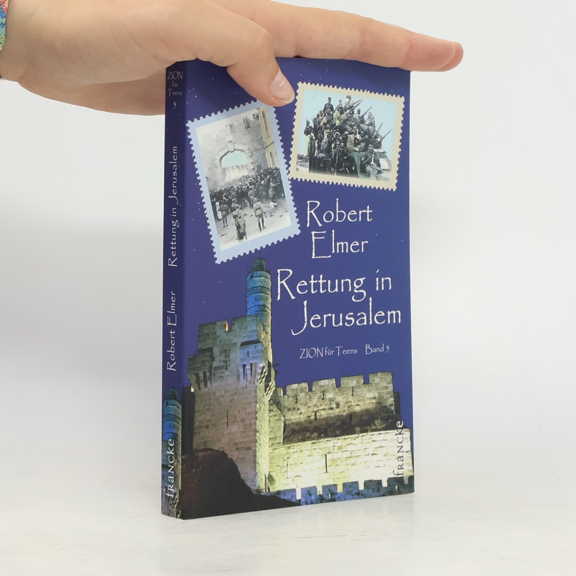 Robert Elmer Zion für Teens - 5: Rettung in Jerusalem