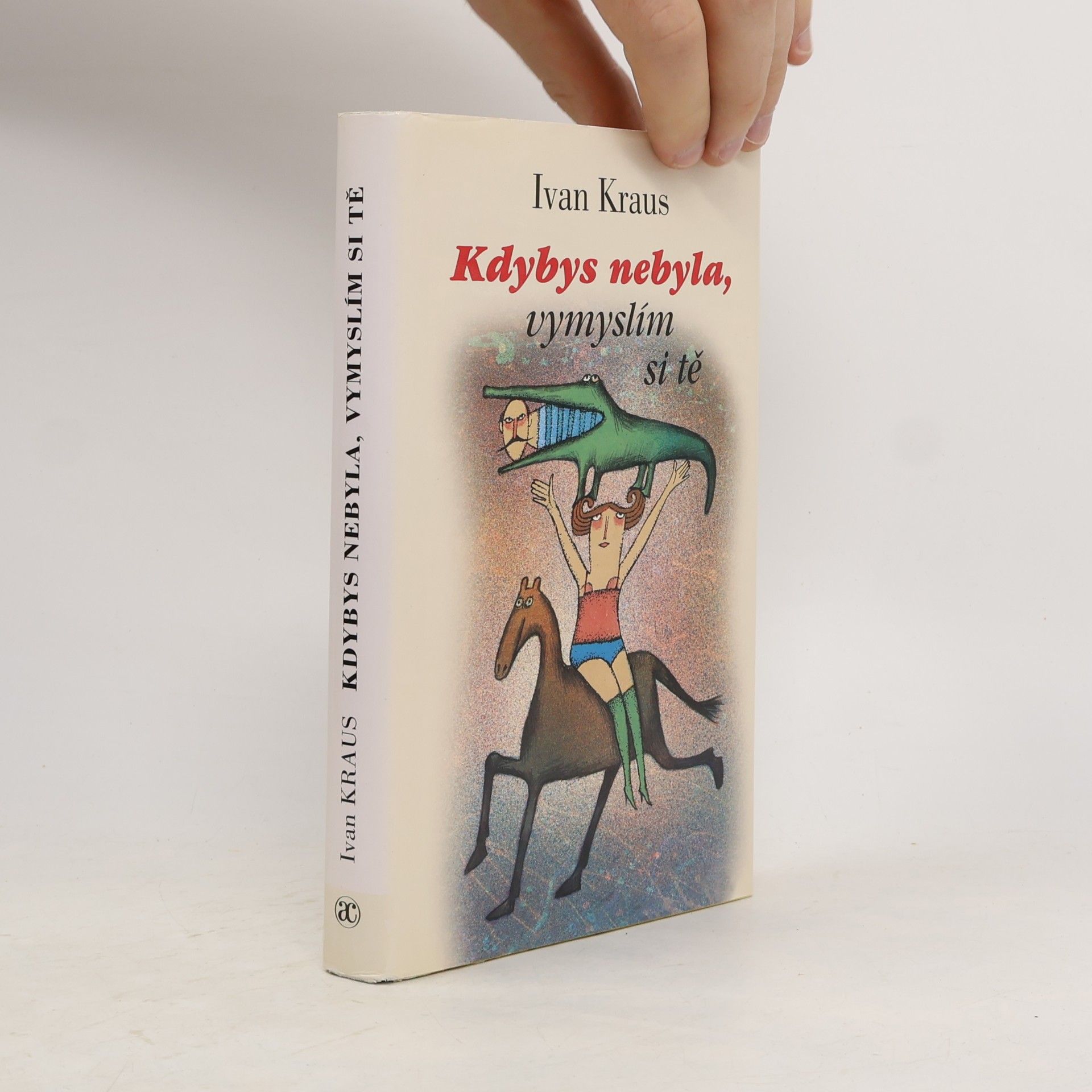 Ivan Kraus Kdybys nebyla, vymyslím si tě