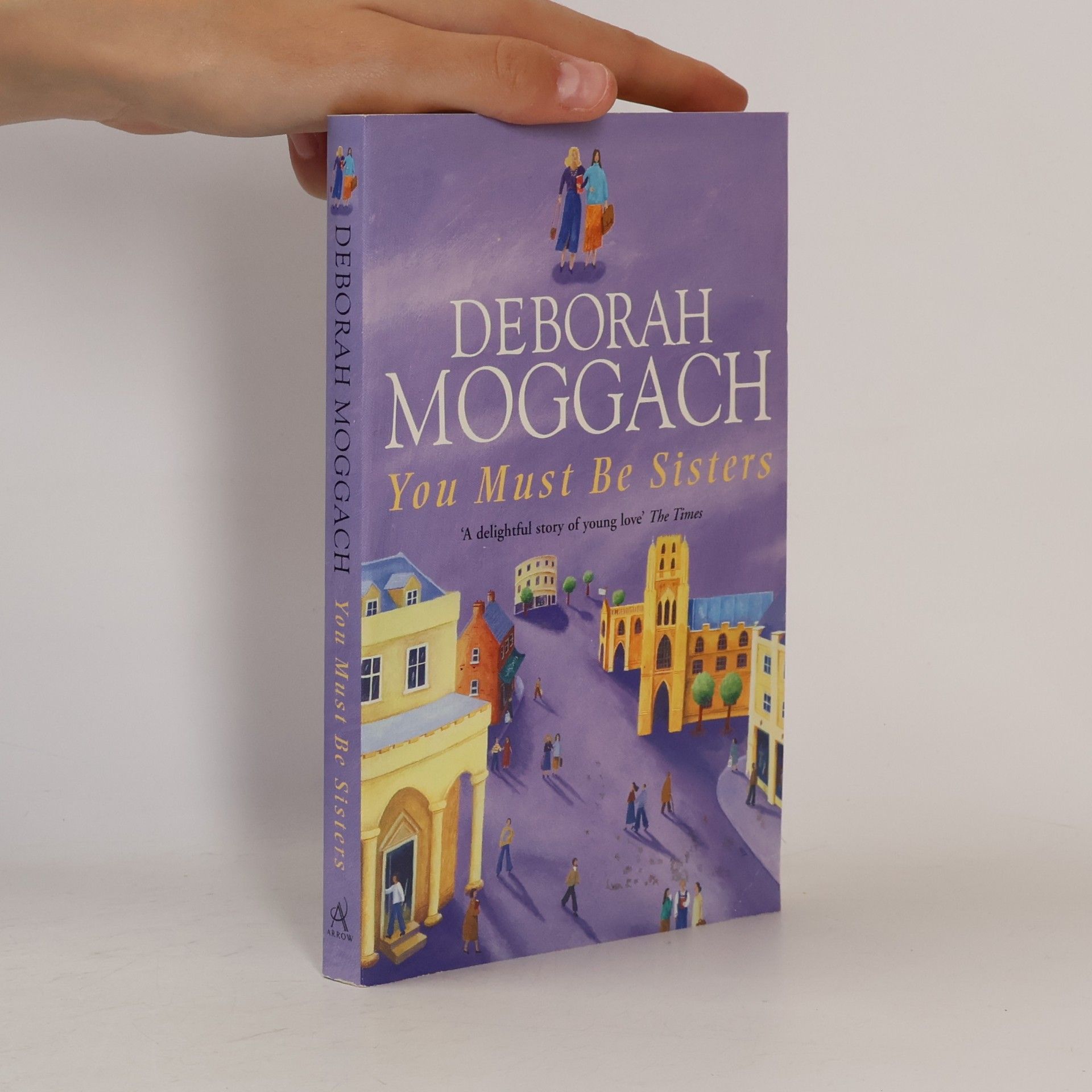 Deborah Moggach You Must Be Sisters