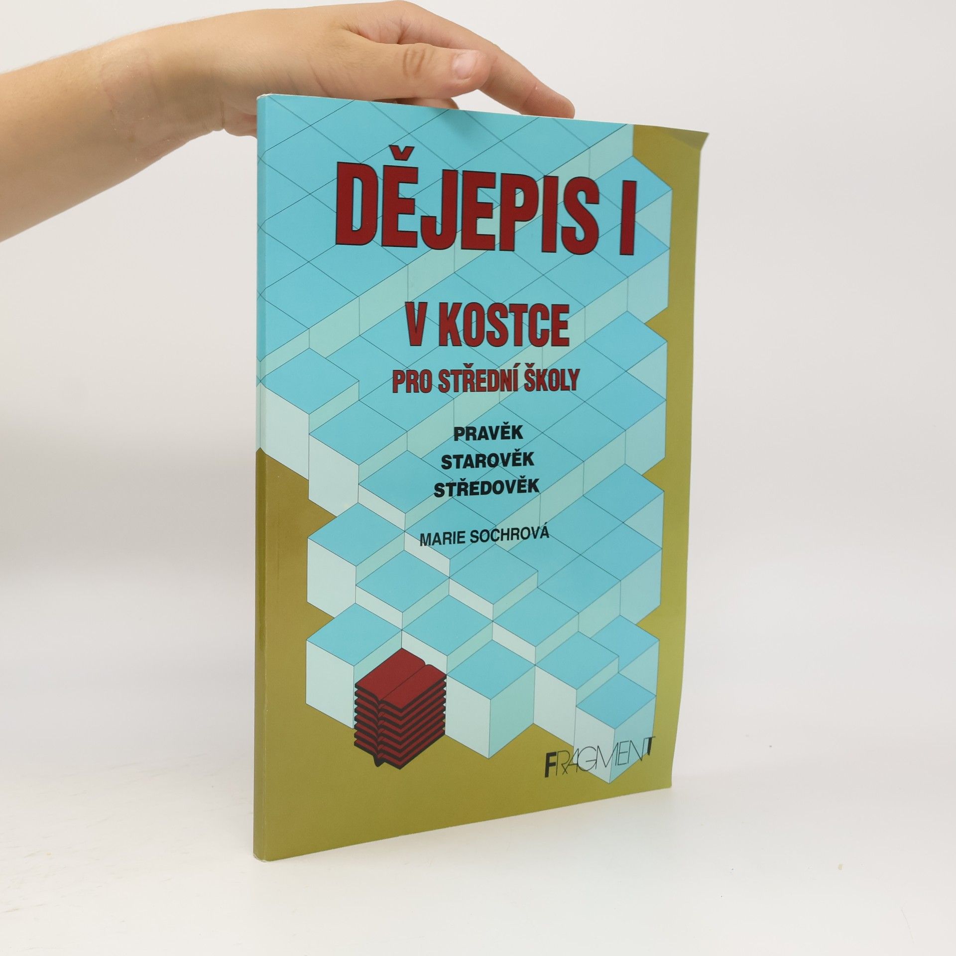 Marie Sochrová Dějepis v kostce pro střední školy I.