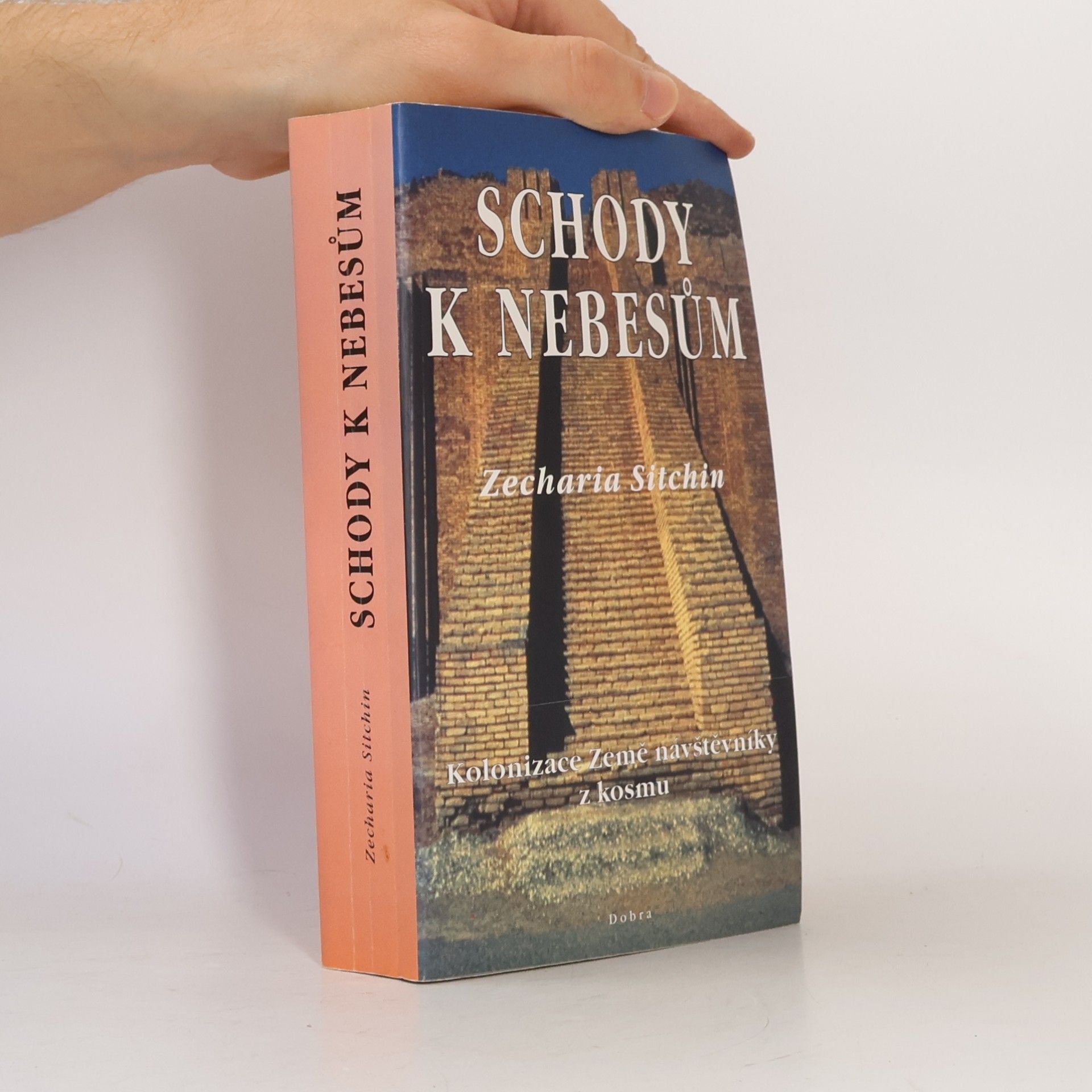 Zecharia Sitchin Schody k nebesům: Kolonizace Země návštěvníky z kosmu