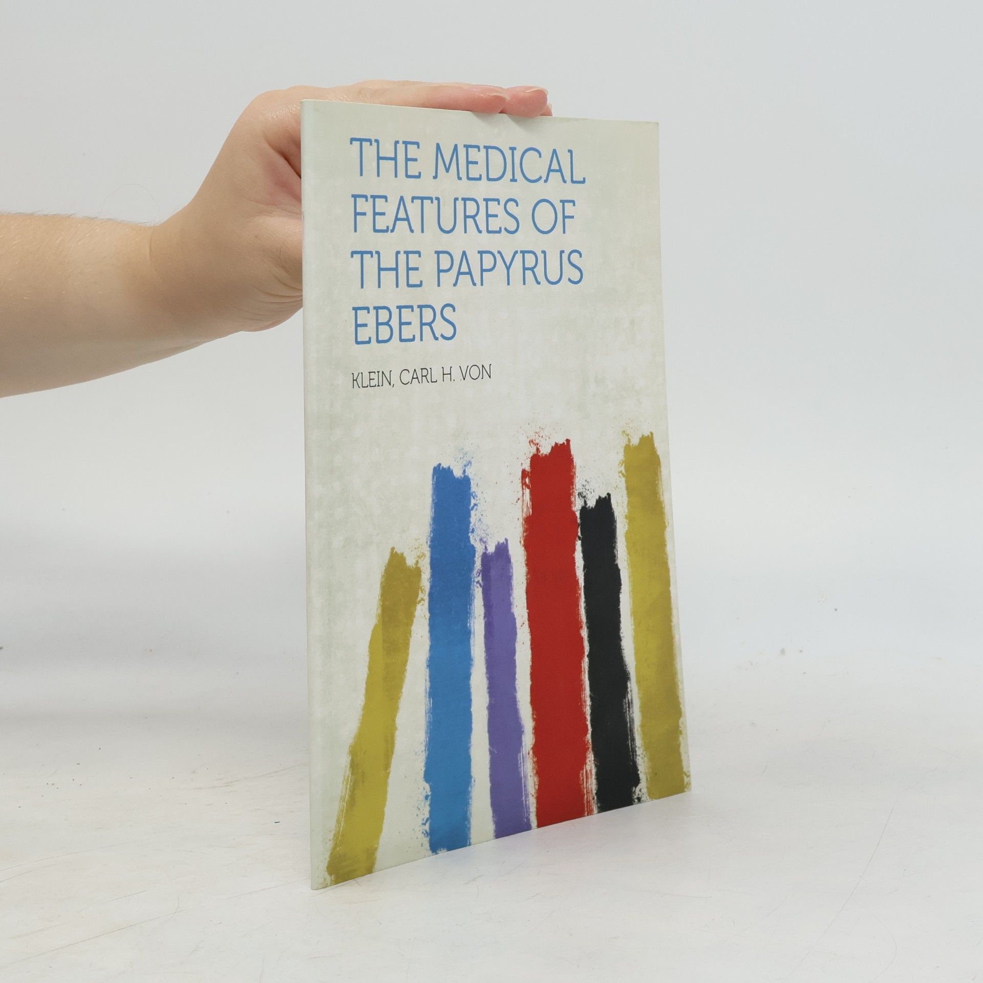 Carl H. Von Klein The Medical Features of the Papyrus Ebers