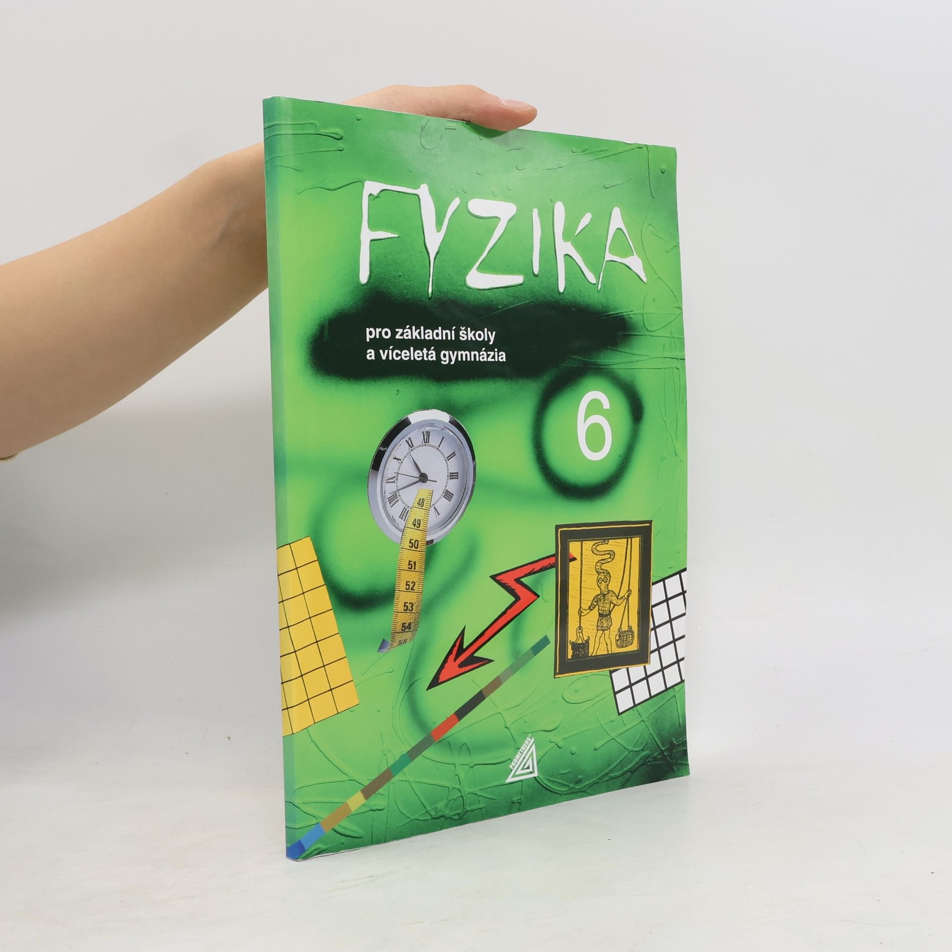 Fyzika 6 : pro základní školy a víceletá gymnázia