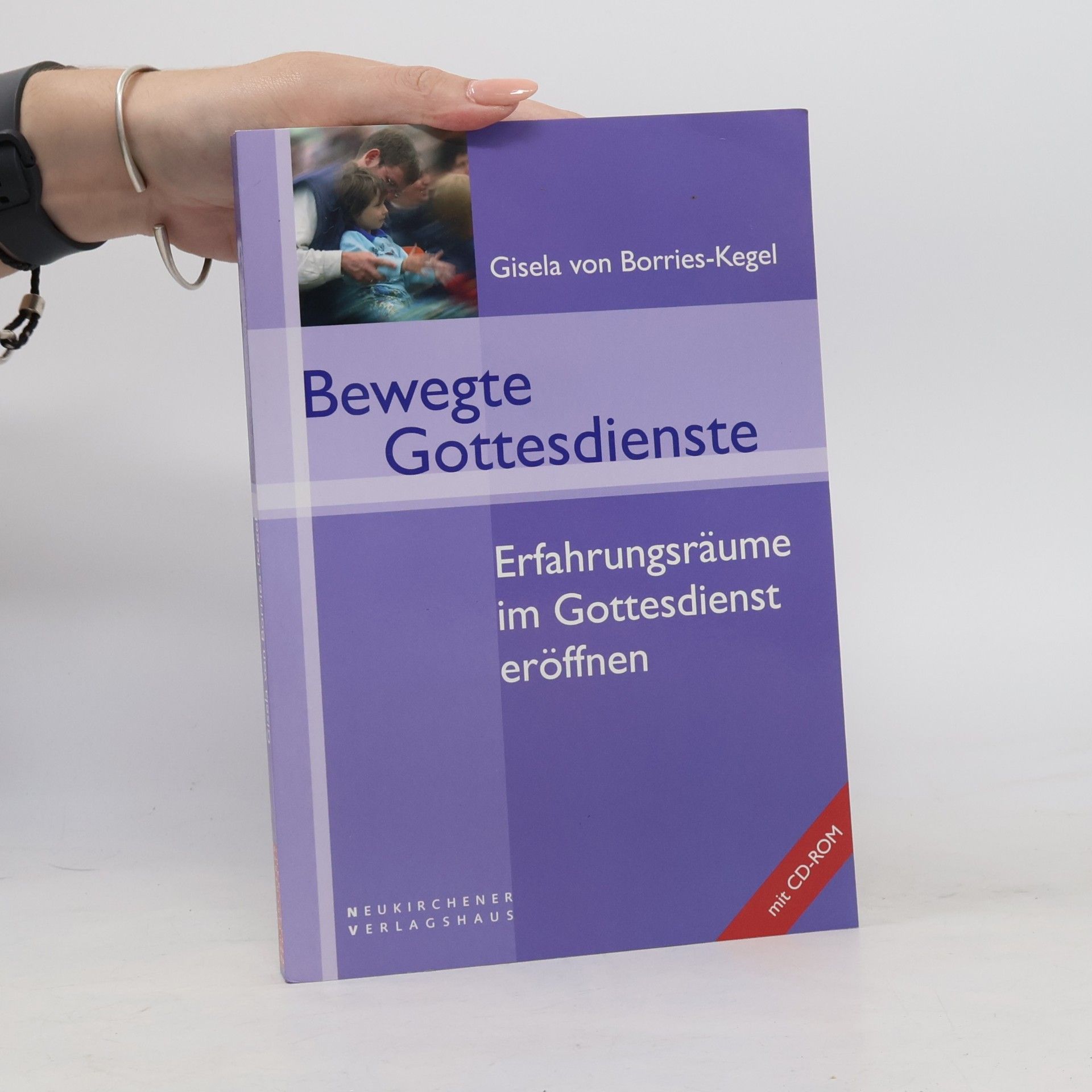 Gisela von Borries-Kegel Bewegte Gottesdienste. mit CD-ROM