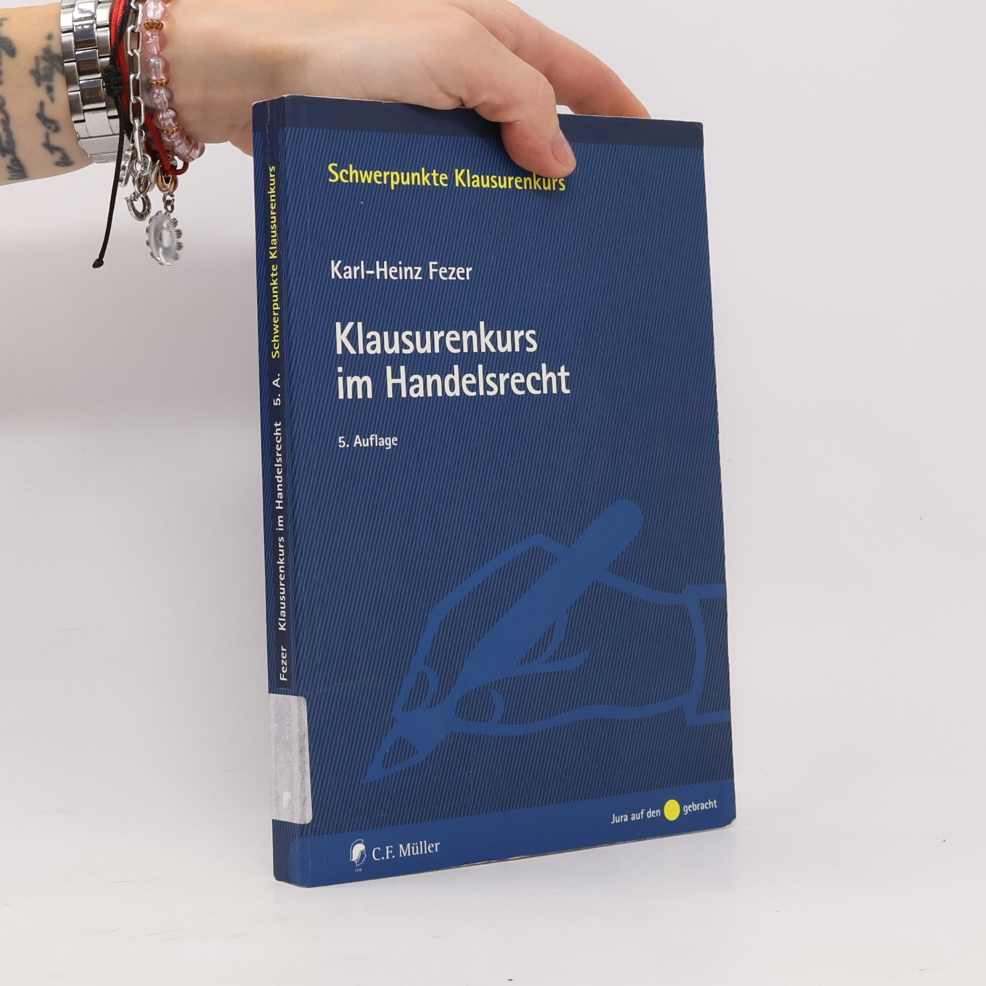 Karl-Heinz Fezer Klausurenkurs im Handelsrecht - 5. Auflage