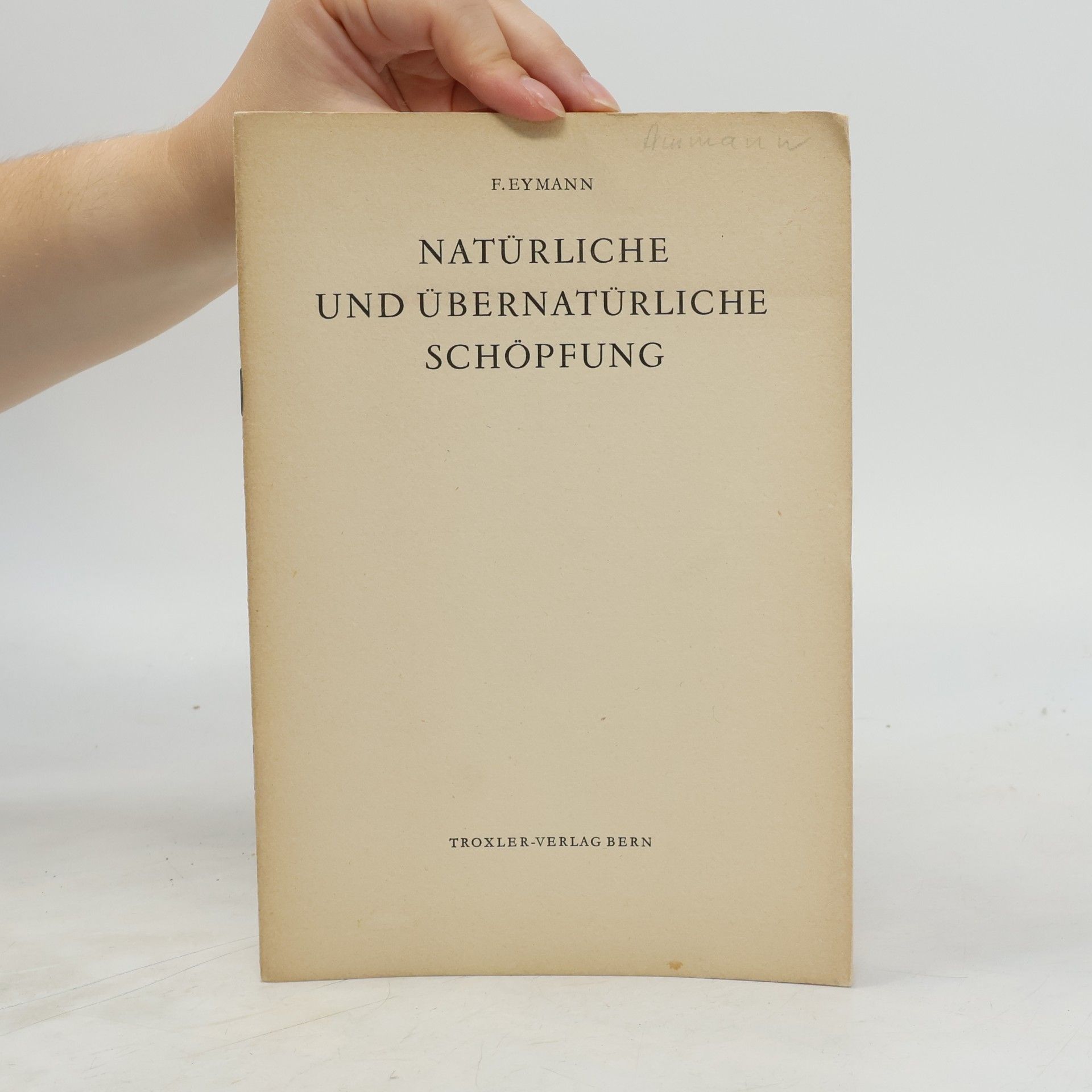 F. Eymann Natürliche und übernatürliche Schöpfung