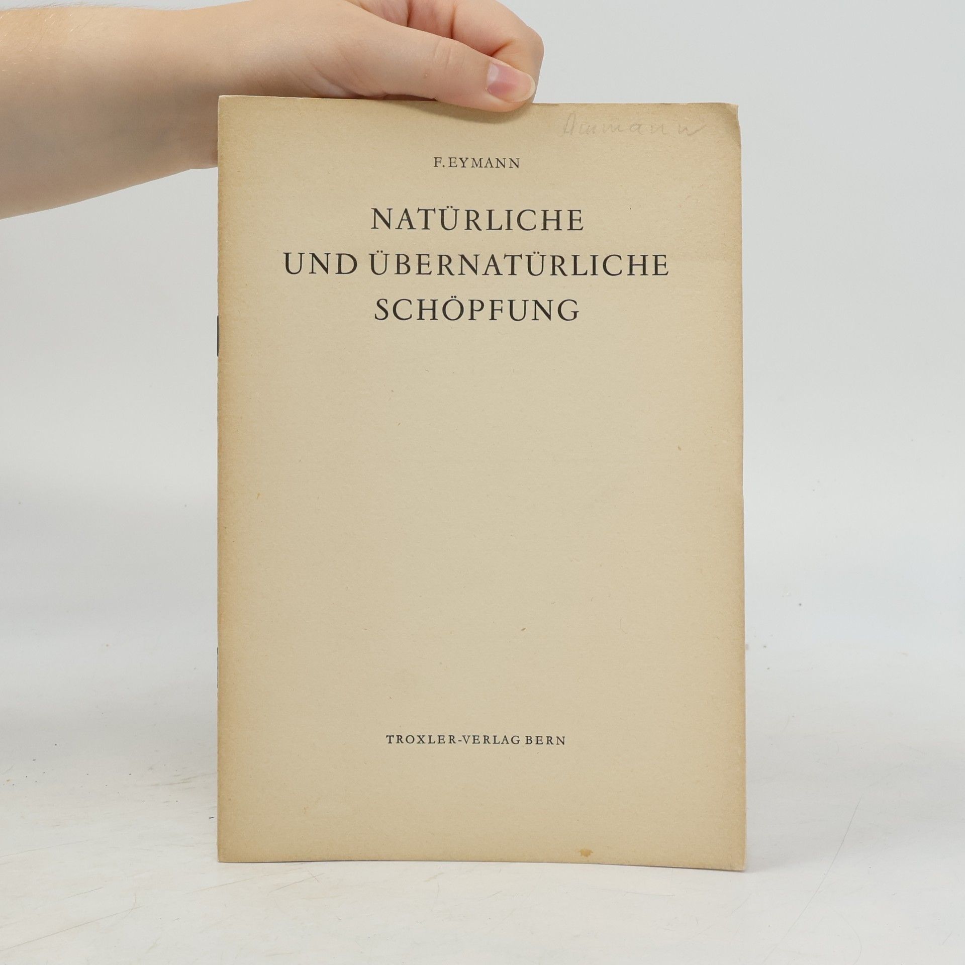 F. Eymann Natürliche und übernatürliche Schöpfung