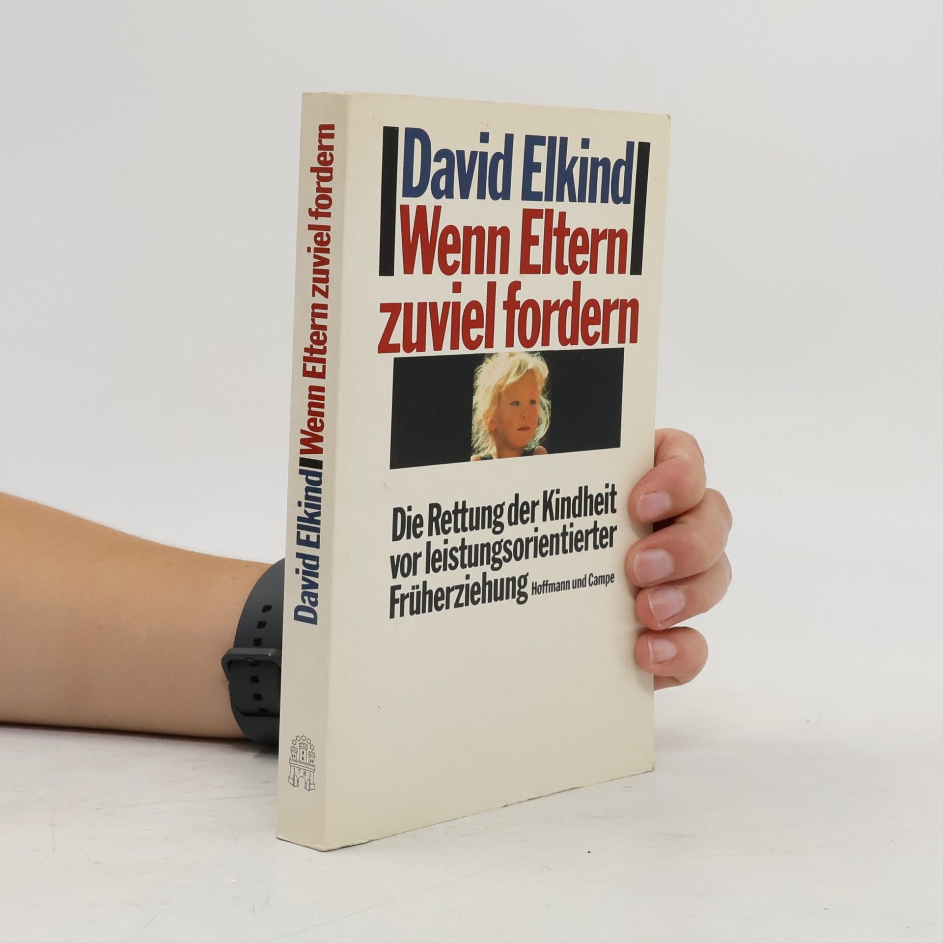 David Elkind Wenn Eltern zuviel fordern