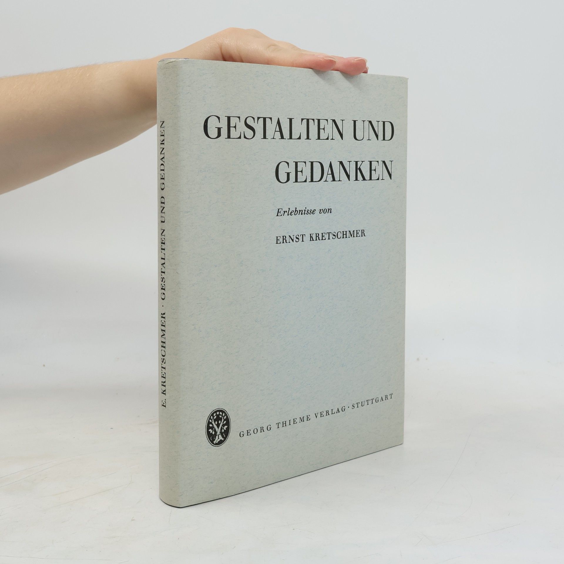 Ernst Kretschmer Gestalten und Gedanken. Erlebnisse