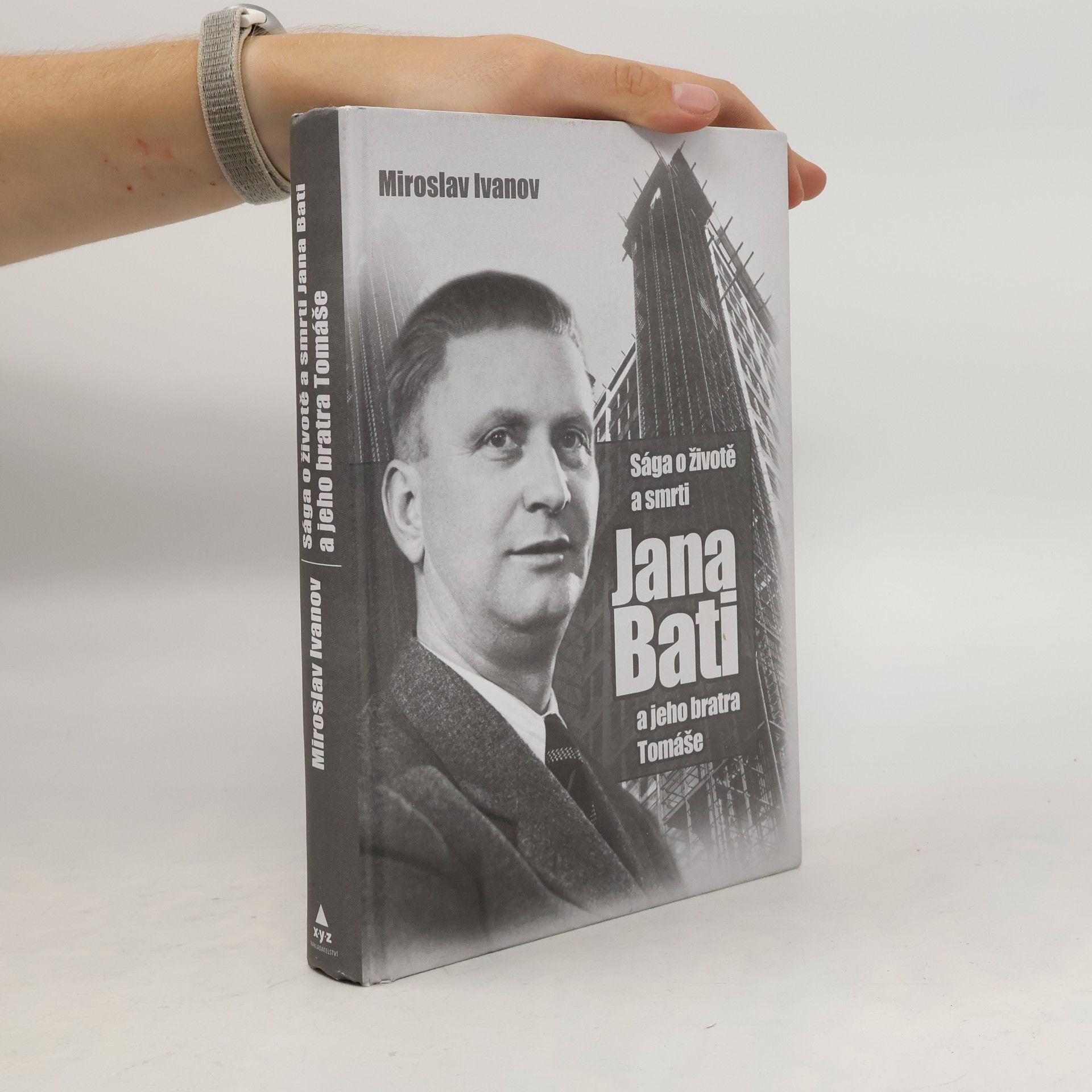 Miroslav Ivanov Sága o životě a smrti Jana Bati a jeho bratra Tomáše