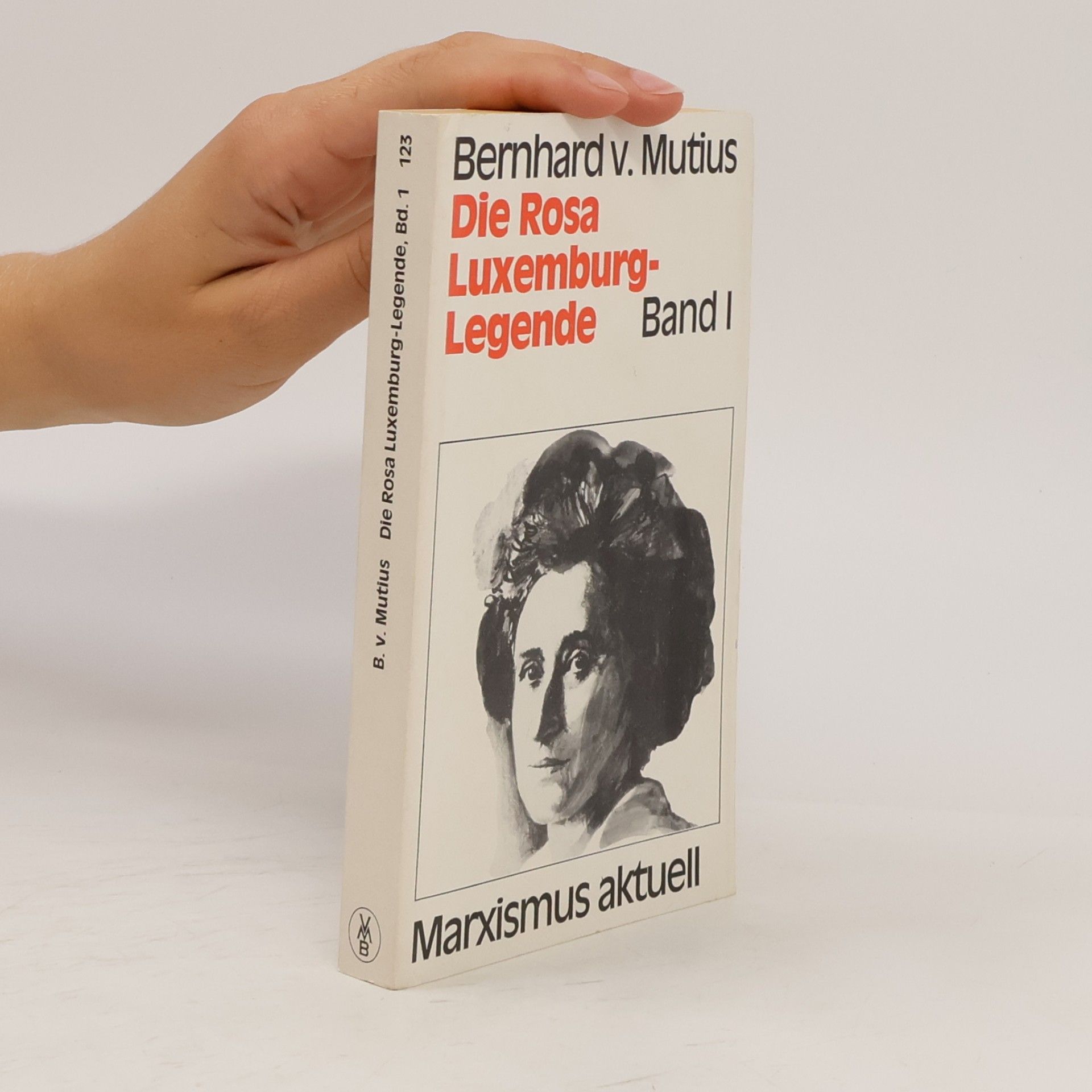Bernhard von Mutius Die Rosa-Luxemburg-Legende