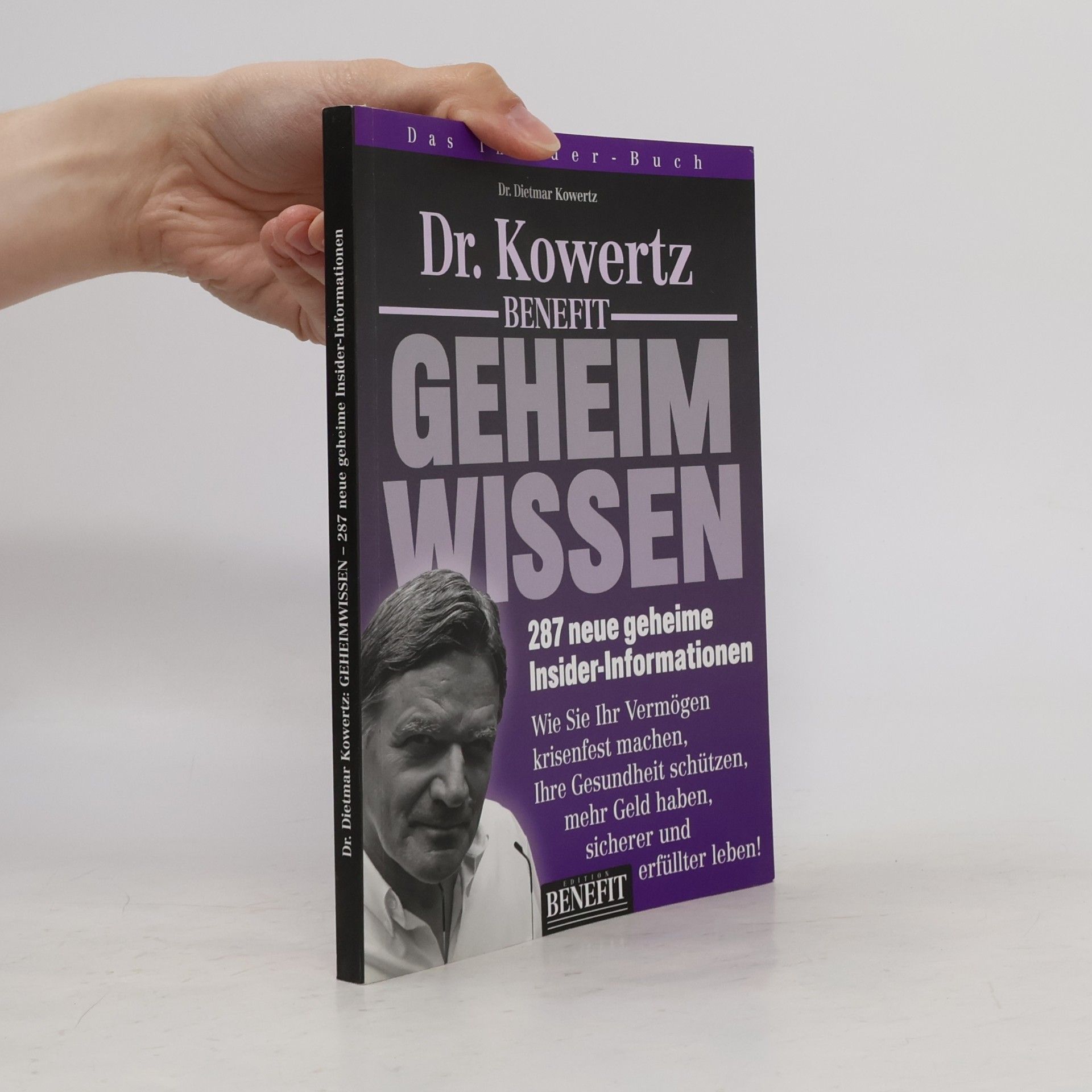 Dietmar Kowertz Verbotene Wahrheiten : Benefit-Geheimnisse, 351 neue Enthüllungen