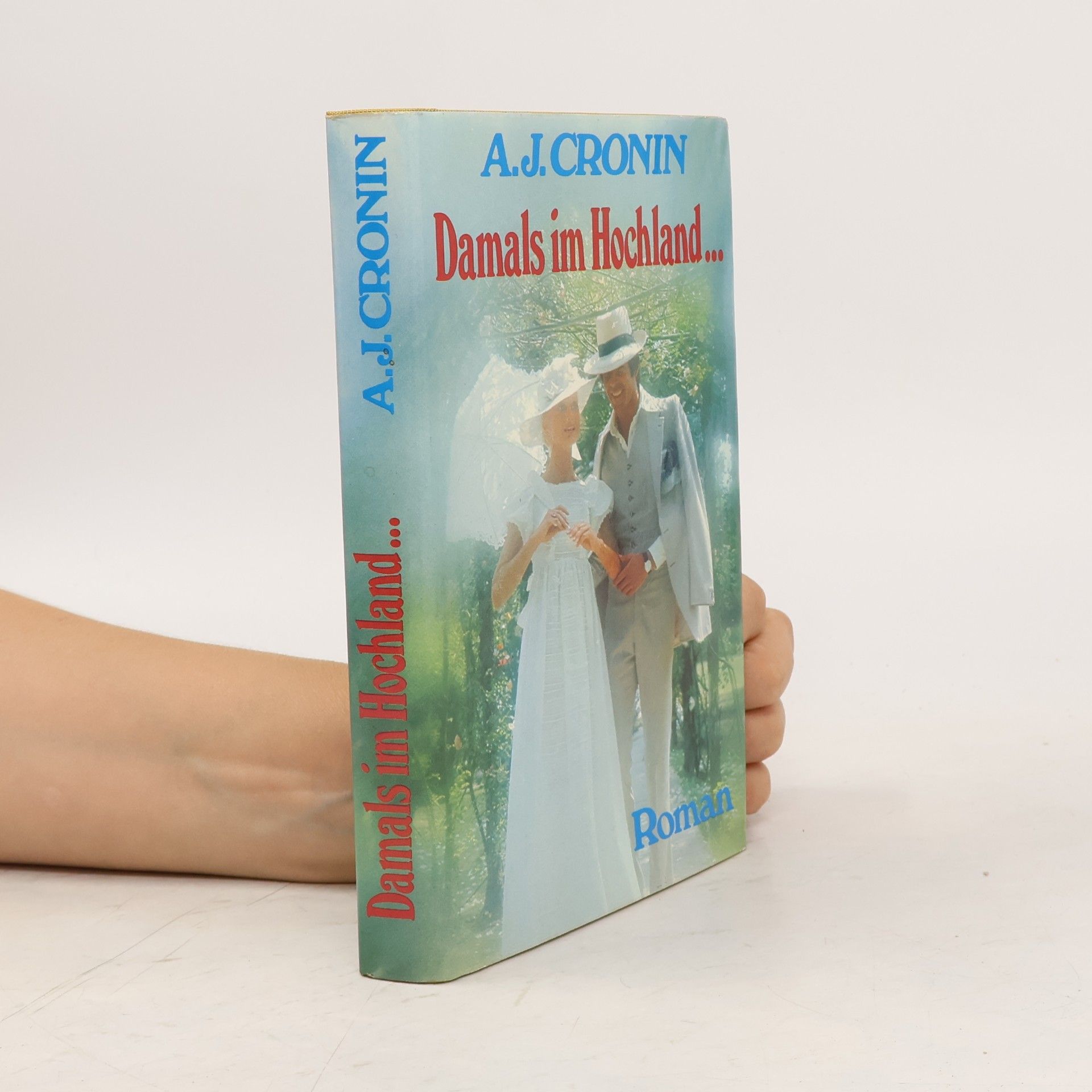 Archibald Joseph Cronin Damals im Hochland...