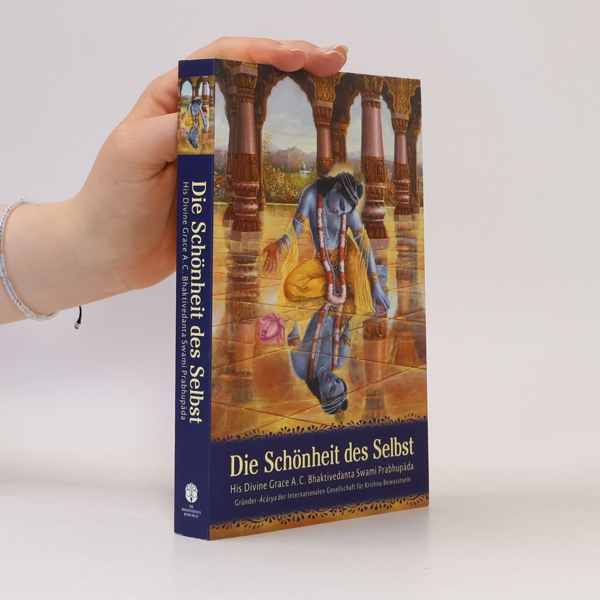 A. C. Bhaktivedanta Swami Prabhupada Die Schönheit des Selbst