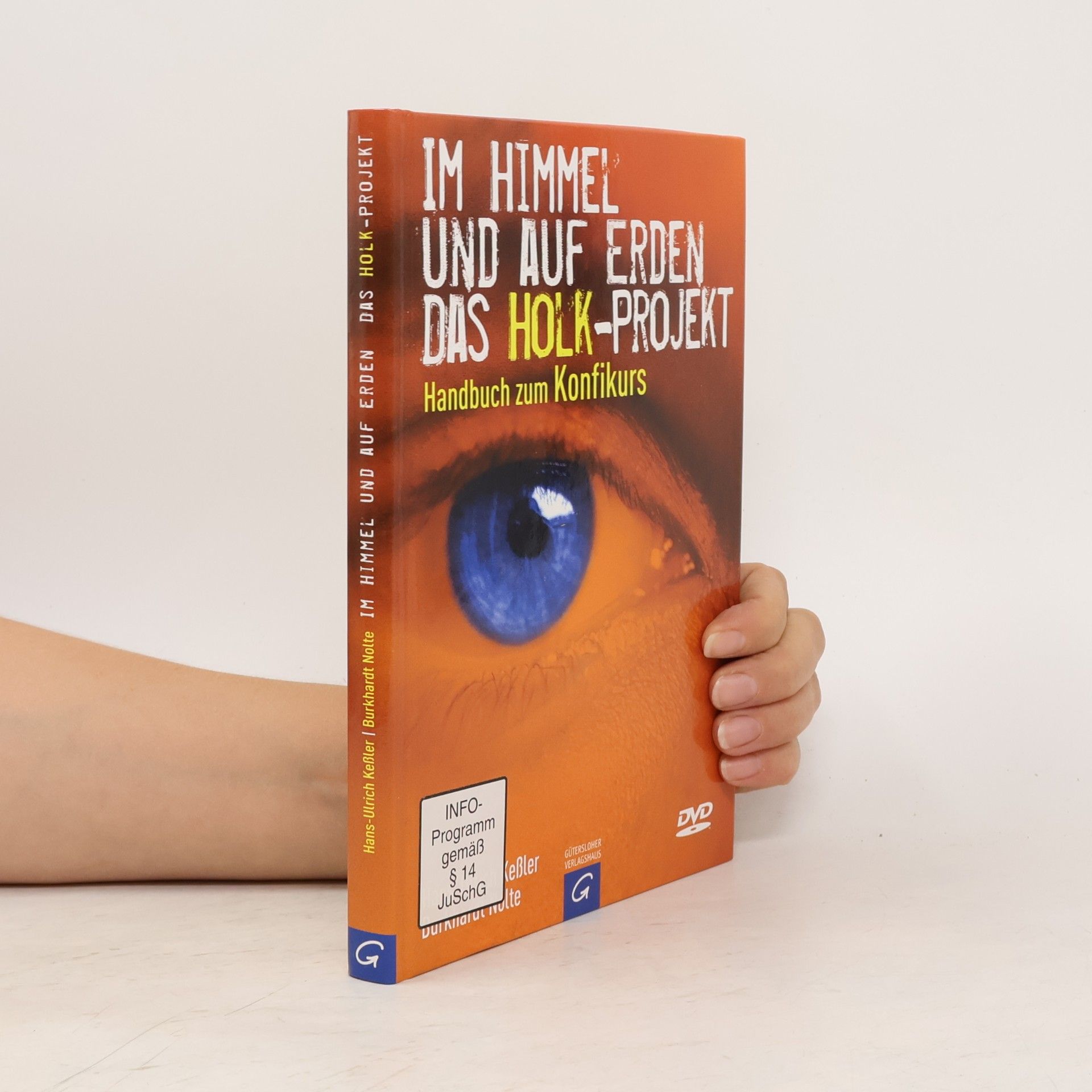 Burkhardt Nolte Im Himmel und auf Erden - Das Holk-Projekt: Handbuch zum Konfikurs