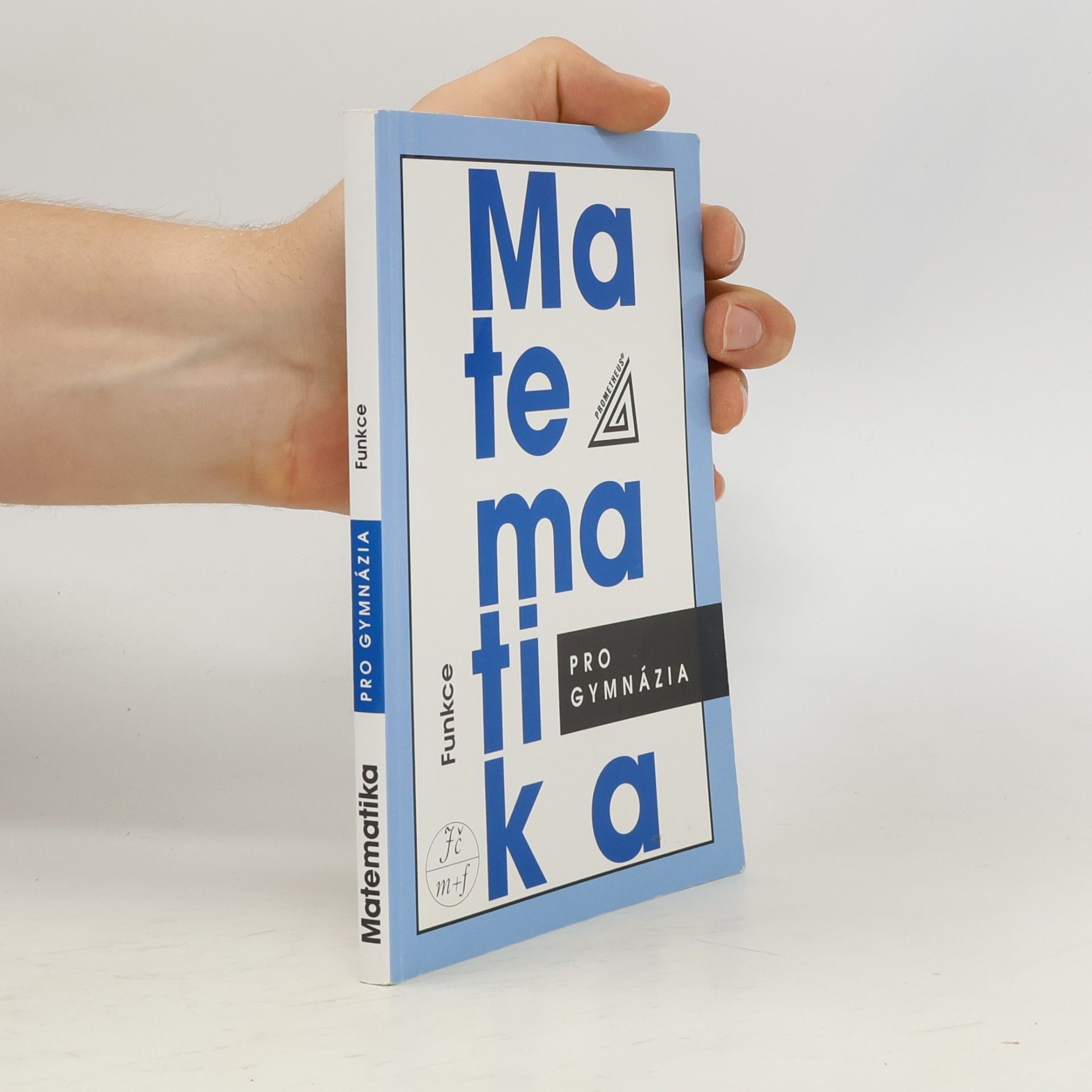 Oldřich Odvárko Matematika pro gymnázia: Funkce