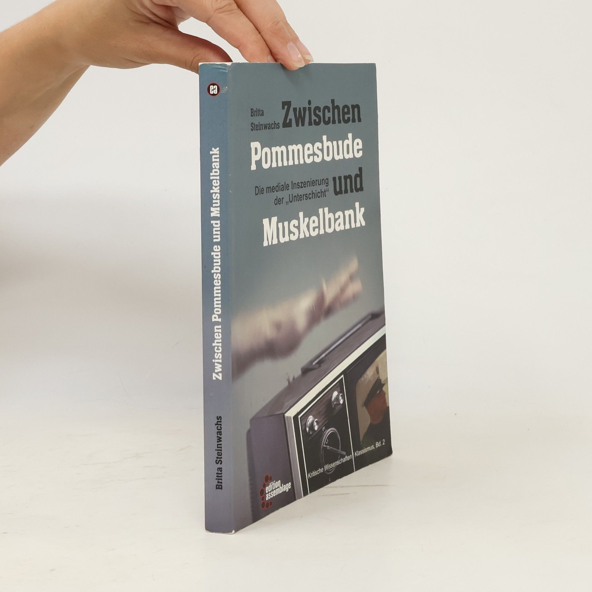 Britta Steinwachs Kritische Wissenschaften - 2: Zwischen Pommesbude und Muskelbank