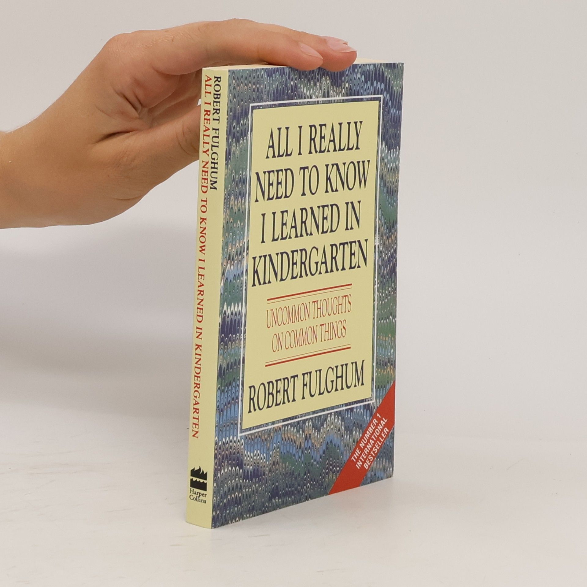 Robert Fulghum All I really need to know I learned in kindergarten