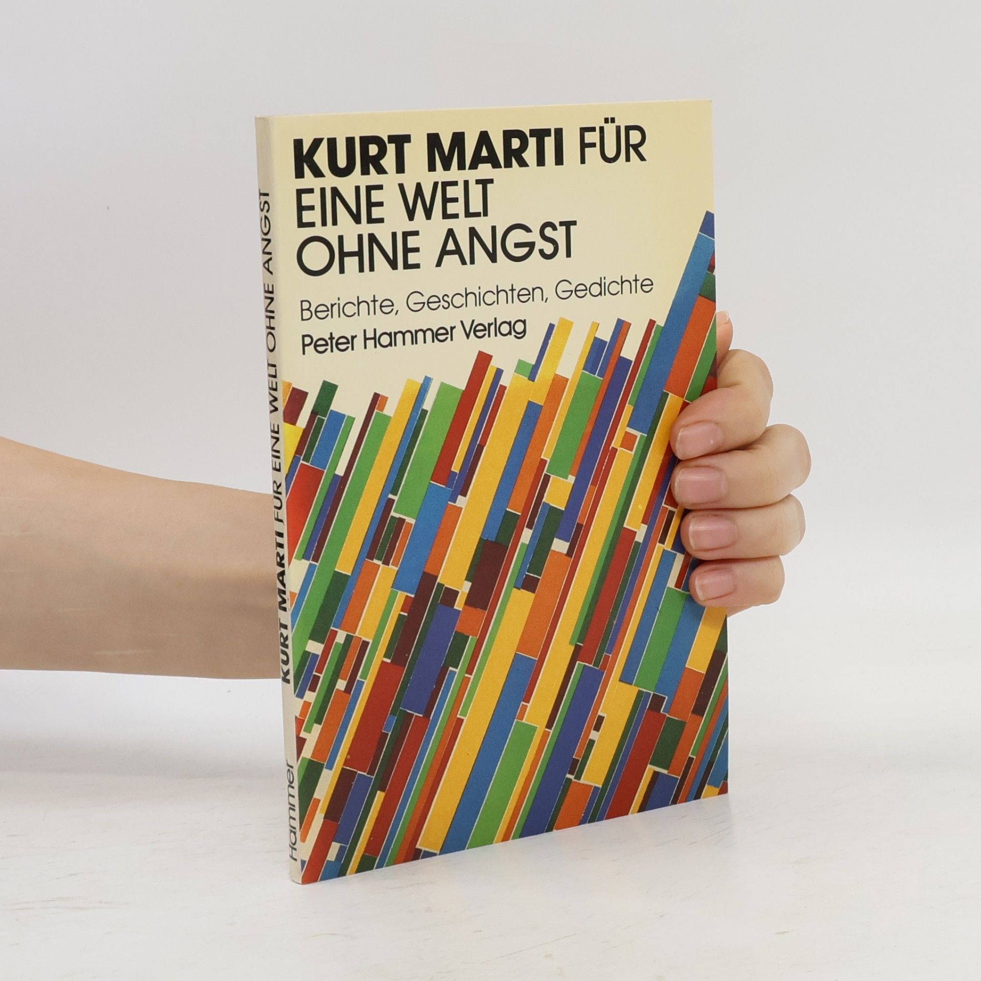 Kurt Marti Für eine Welt ohne Angst