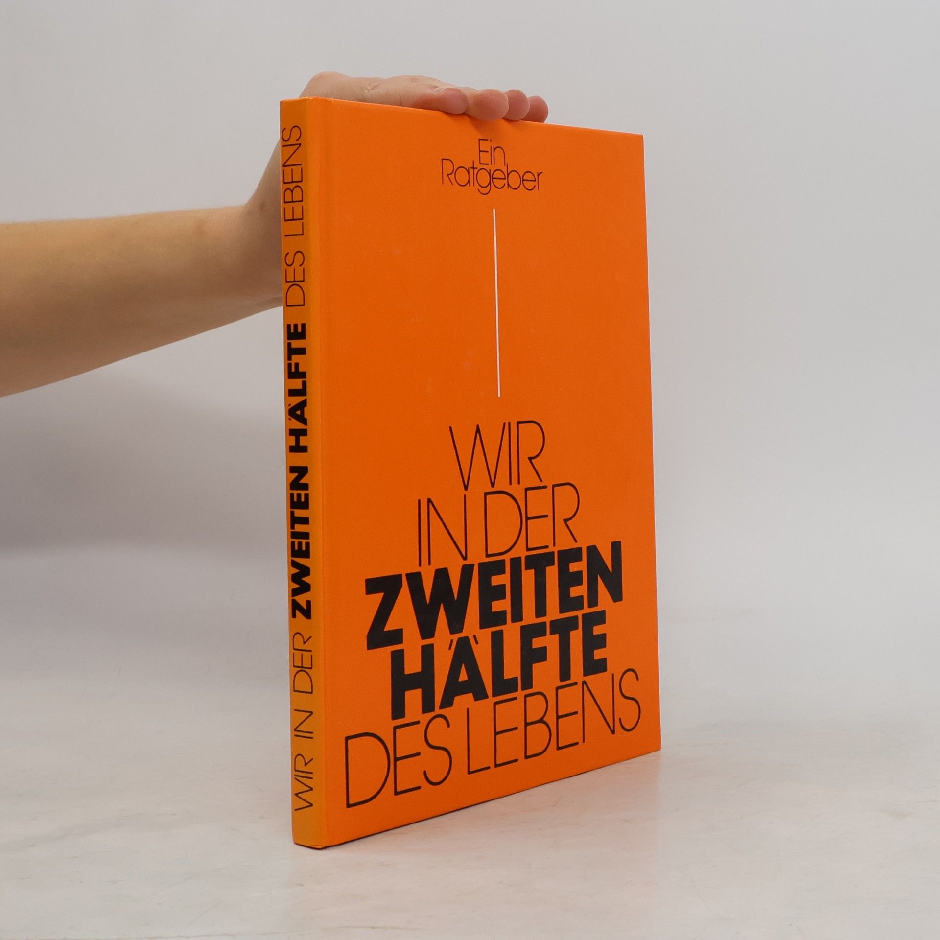 Renate Kuschke Wir in der zweiten Hälfte des Lebens
