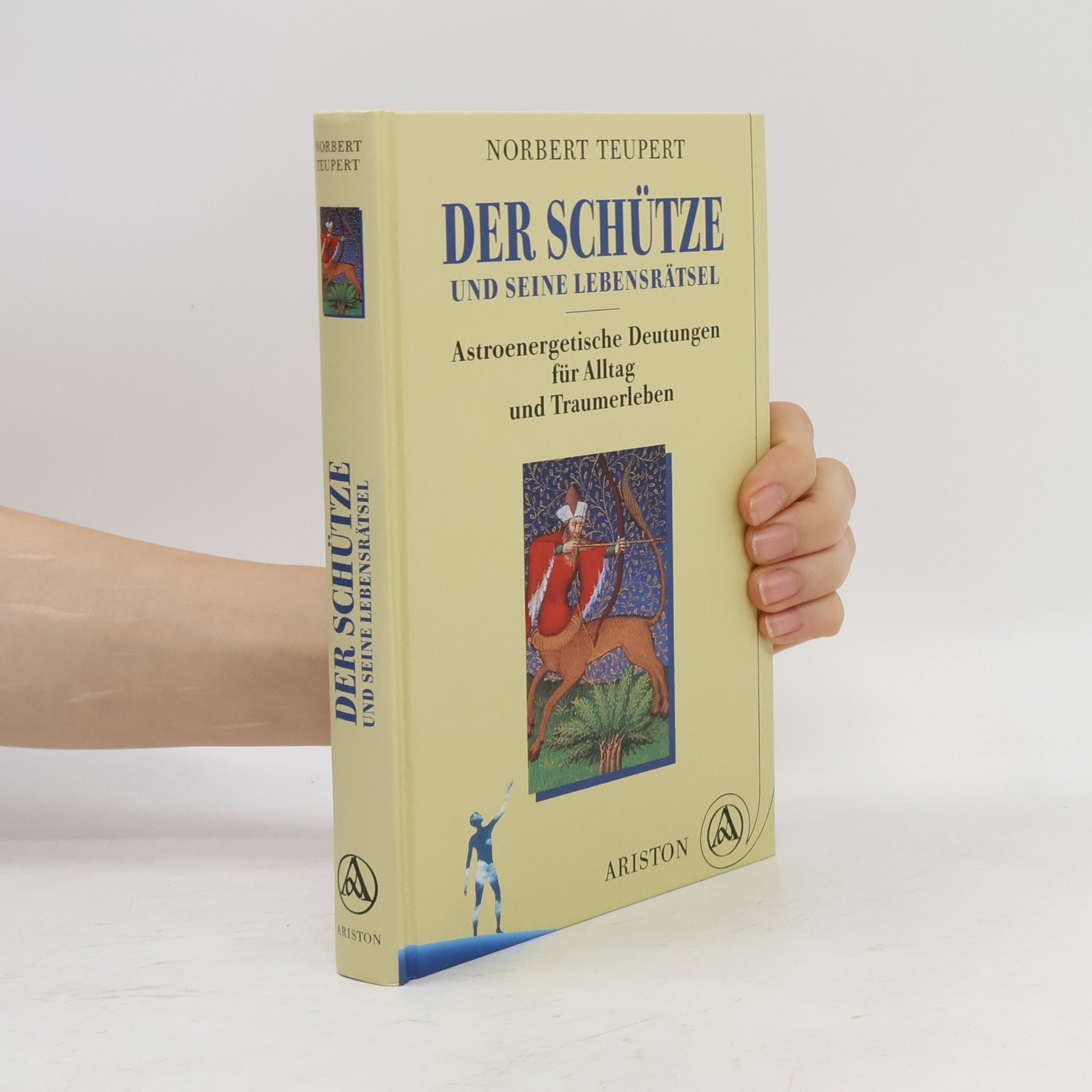 Norbert Teupert Der Schütze und seine Lebensrätsel