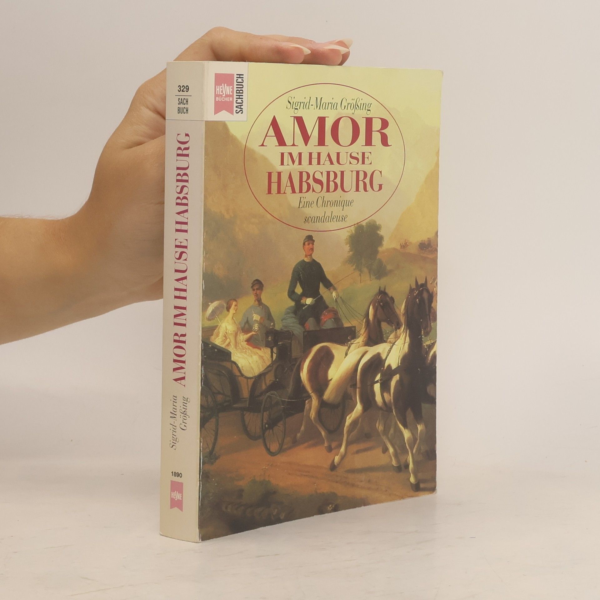 Sigrid-Maria Größing Amor im Hause Habsburg