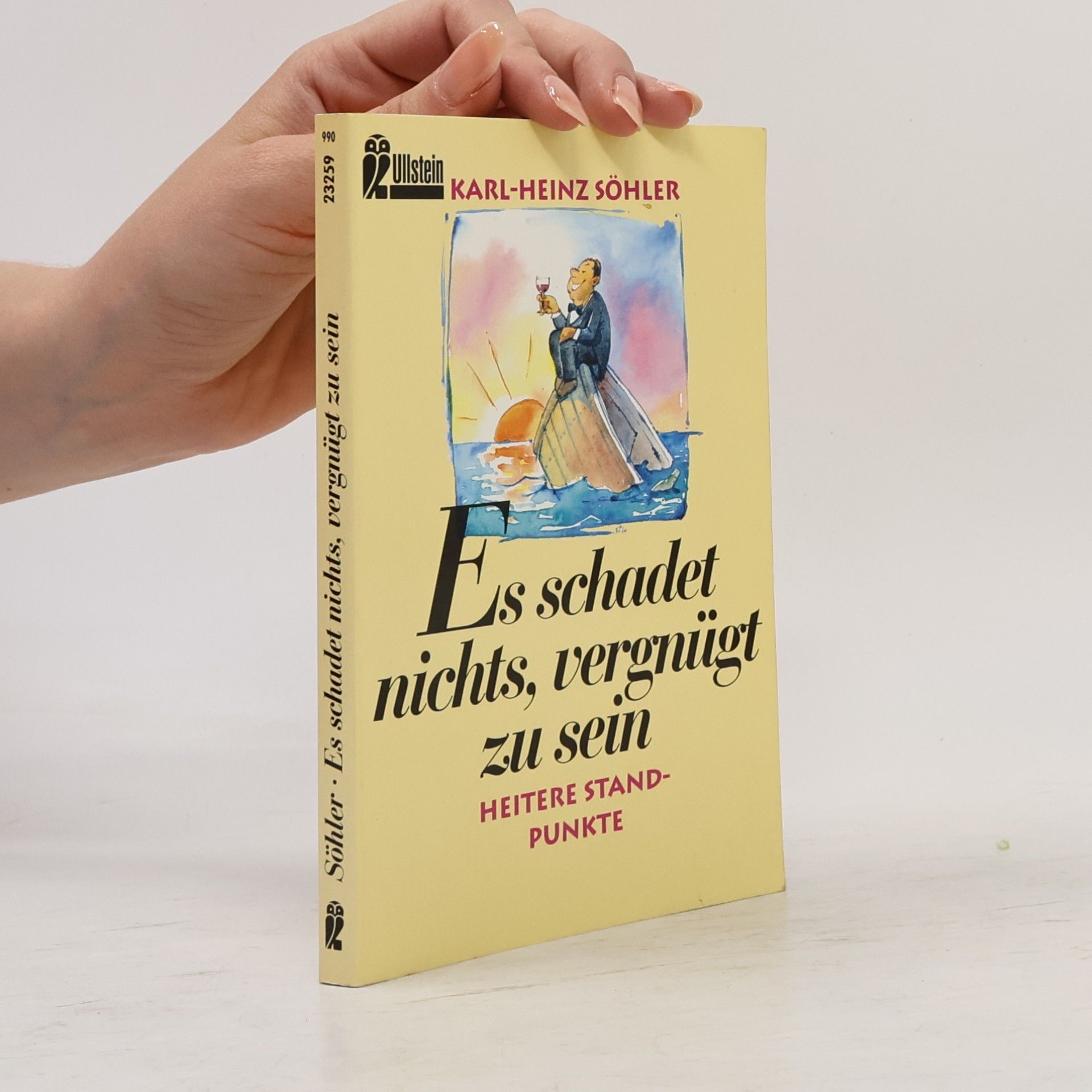 Karl-Heinz Söhler Es schadet nichts, vergnügt zu sein