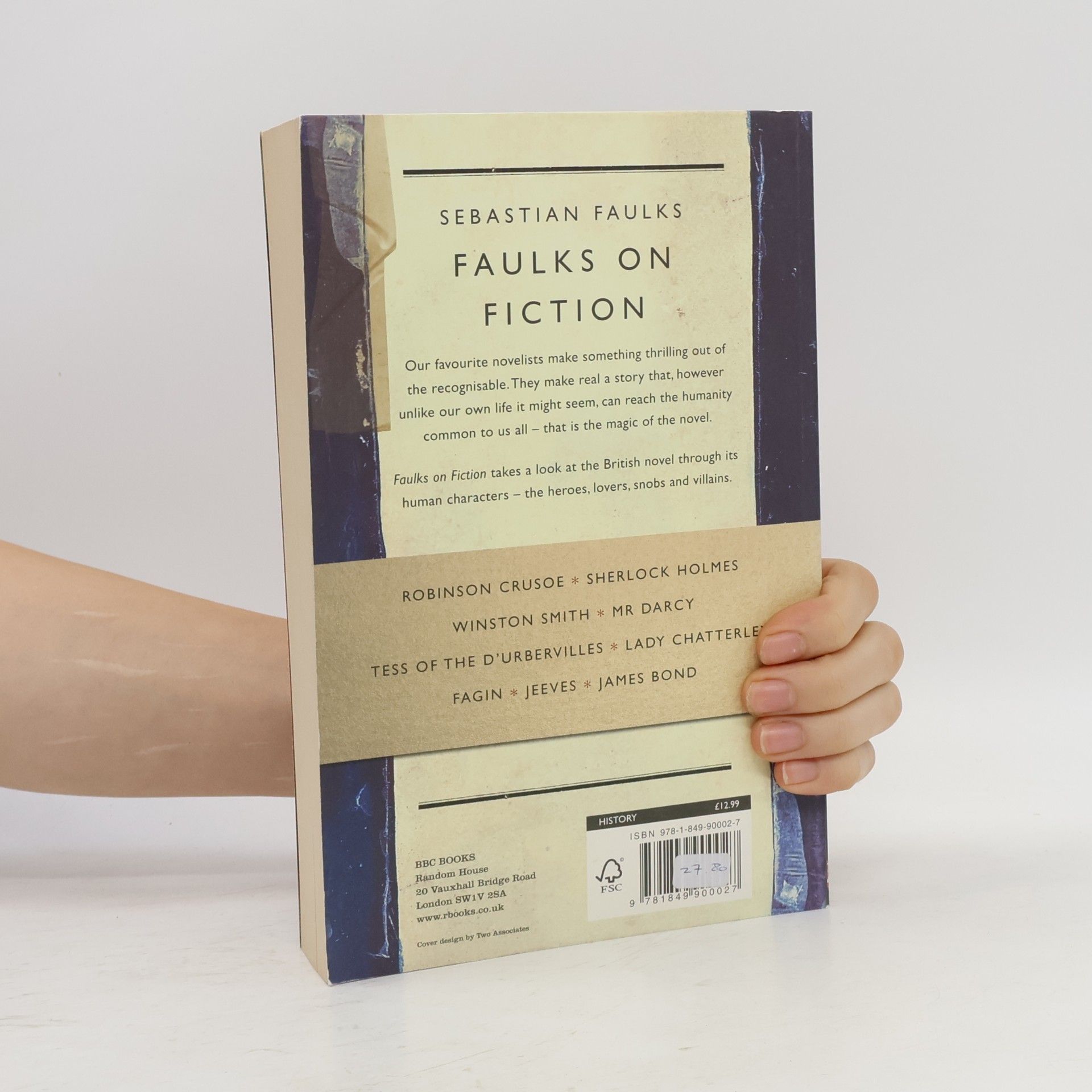 Sebastian Faulks Faulks on Fiction
