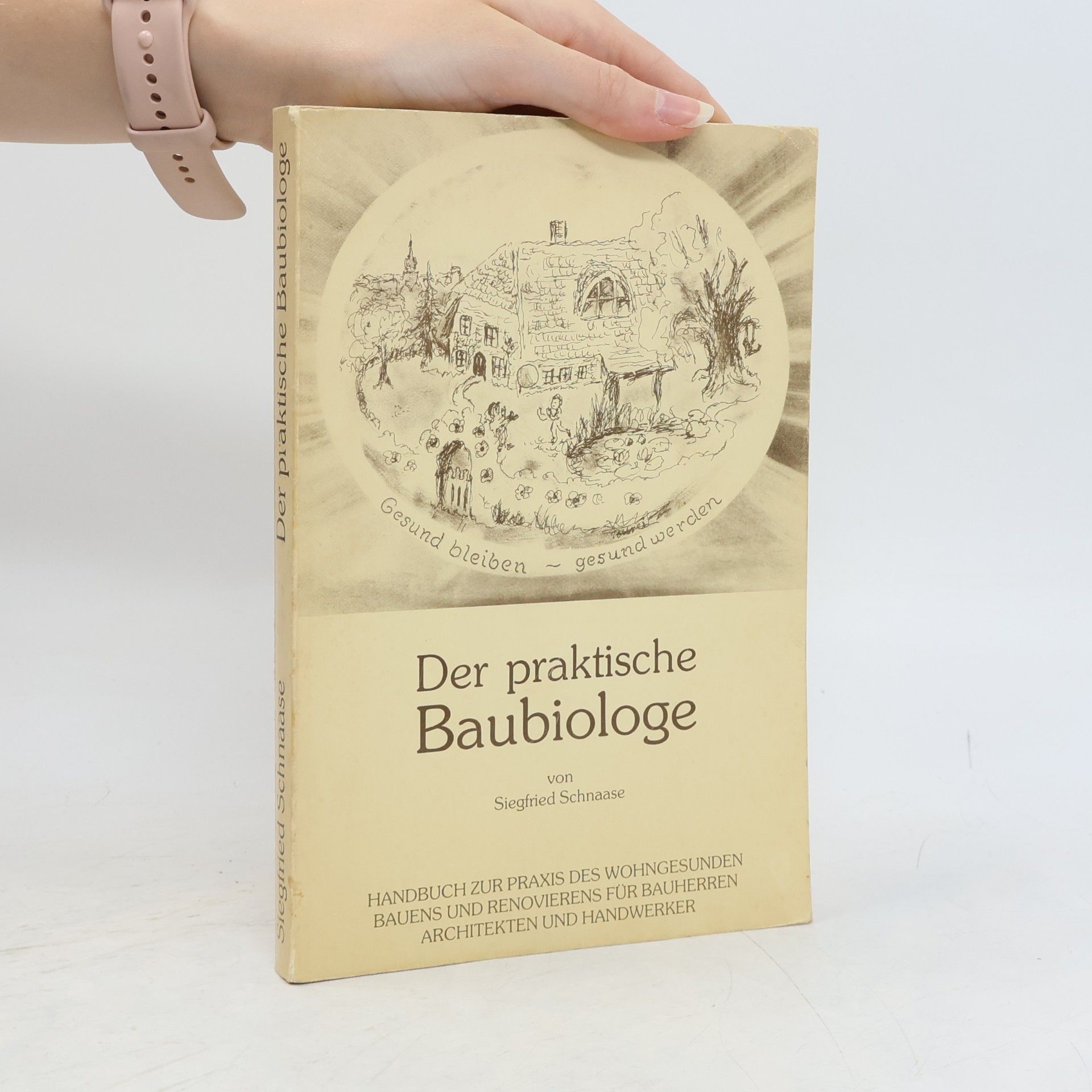 Siegfried Schnaase Der praktische Baubiologe