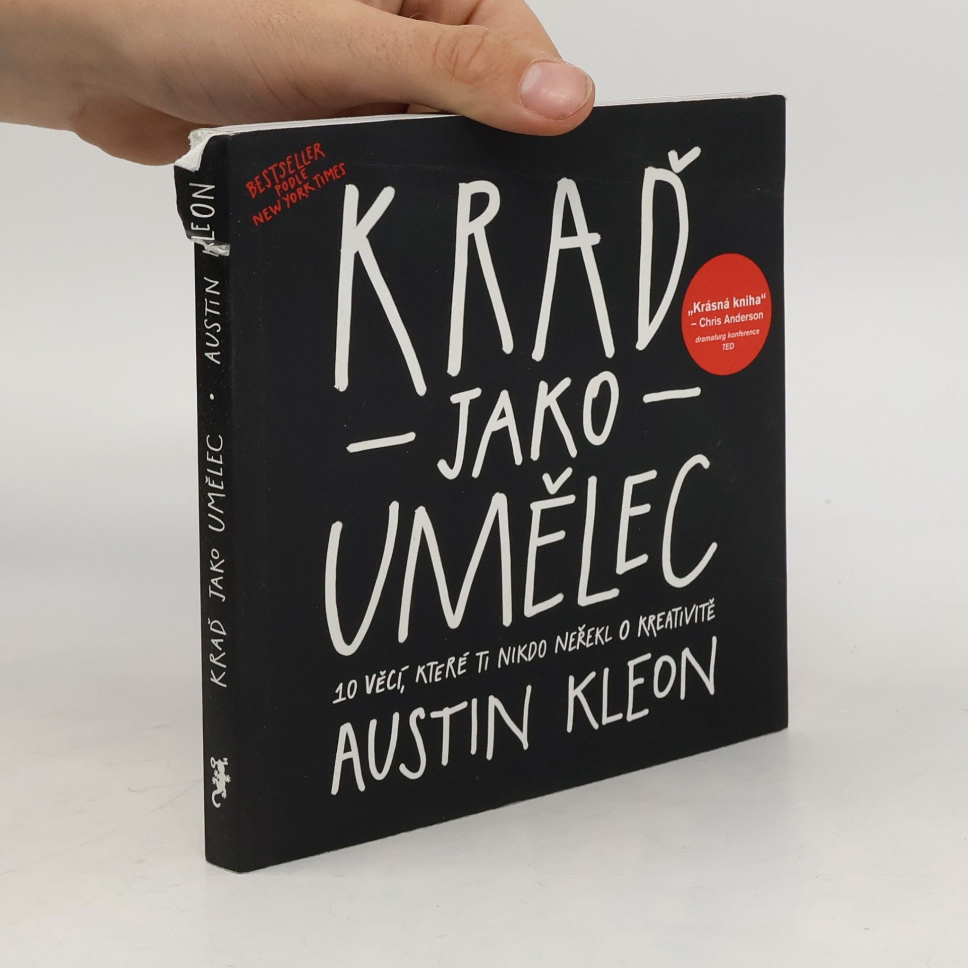 Austin Kleon Kraď jako umělec. 10 věcí, které ti nikdo neřekl o kreativitě