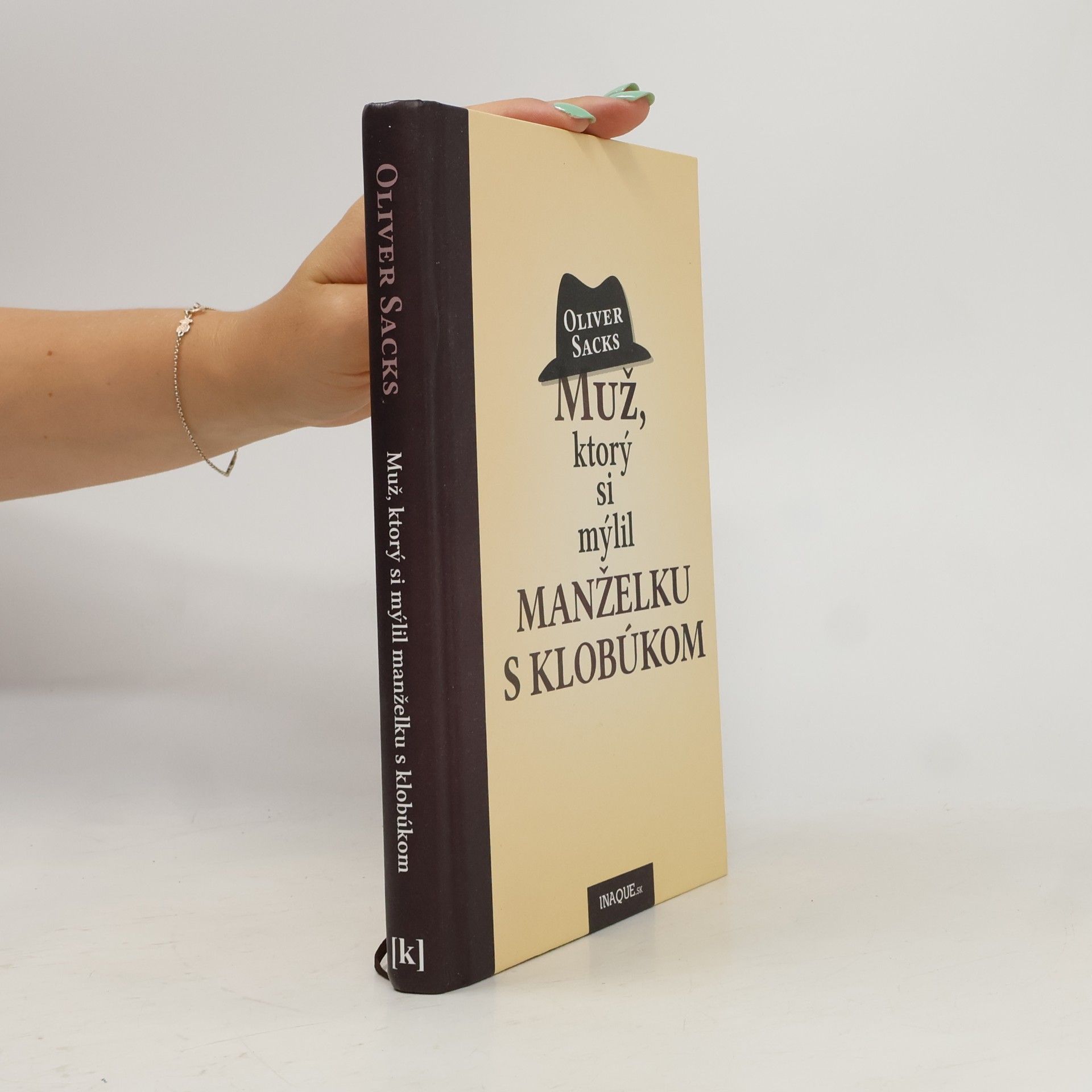 Oliver Sacks Muž, ktorý si mýlil manželku s klobúkom