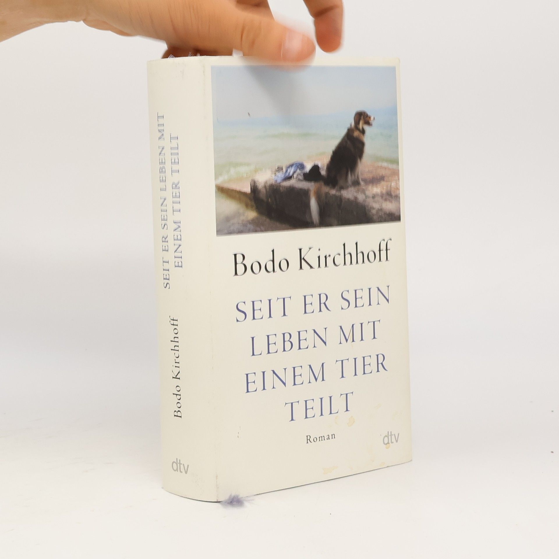 Bodo Kirchhoff Seit er sein Leben mit einem Tier teilt