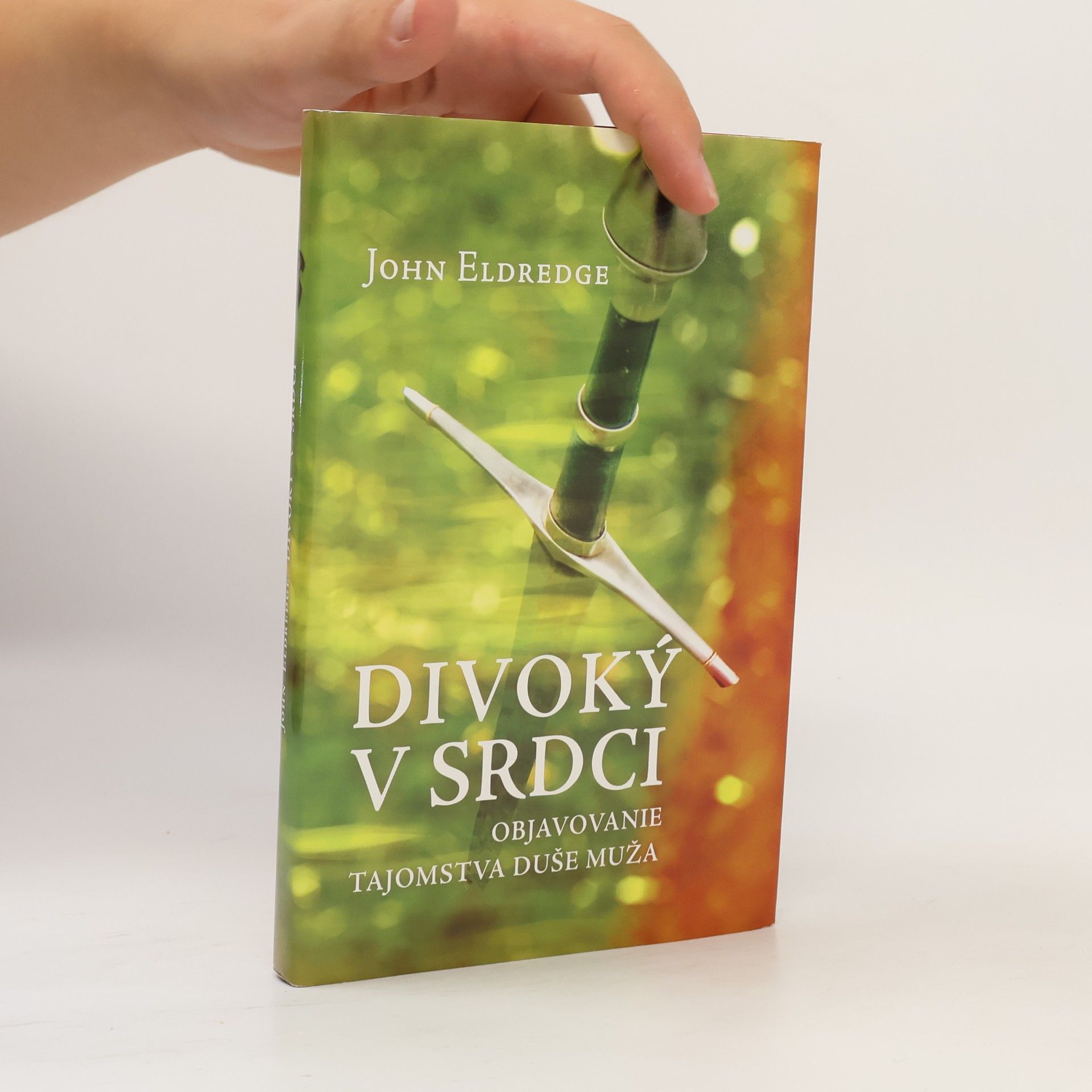 John Eldredge Divoký v srdci