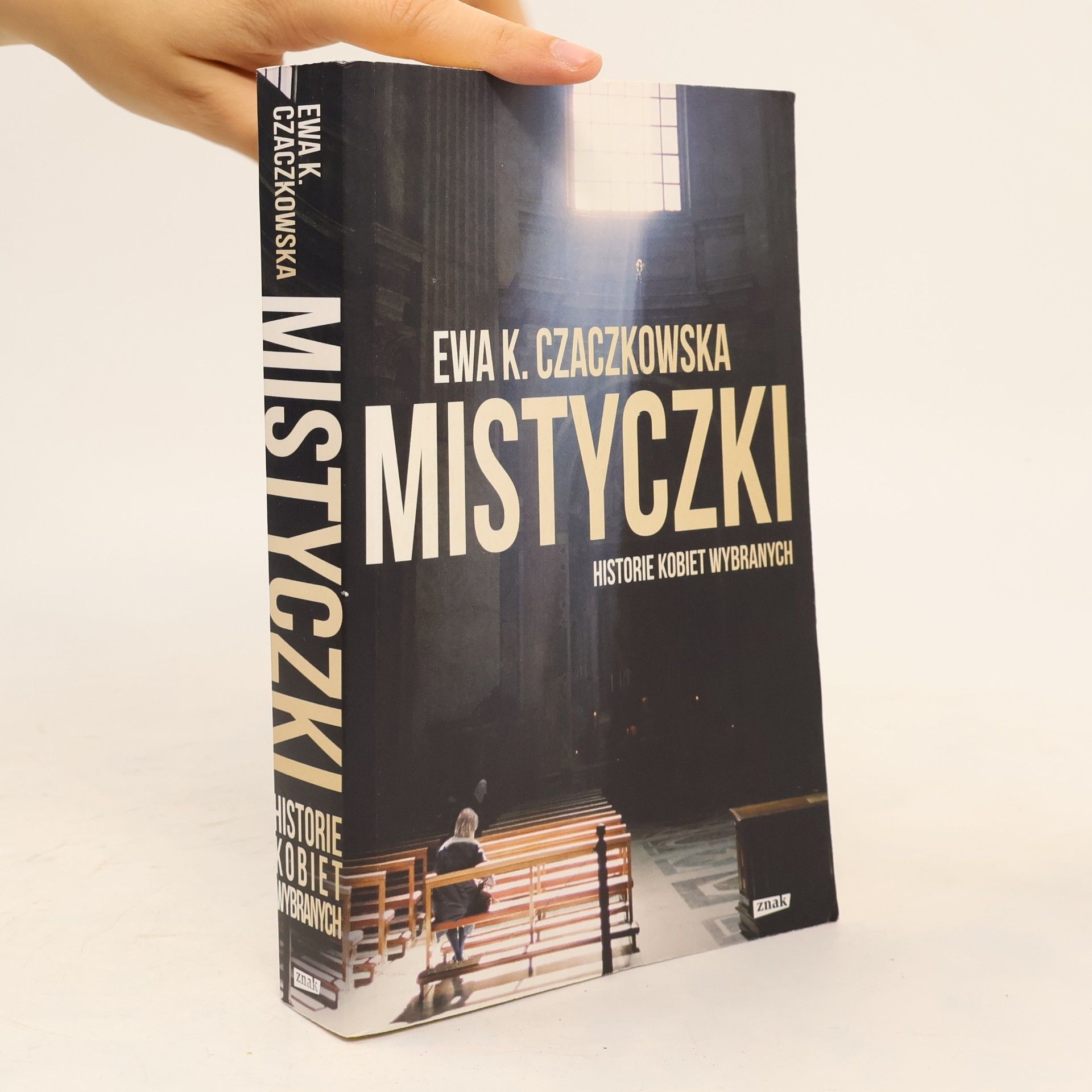 Ewa K. Czaczkowská Mistyczki. Historie kobiet wybranych
