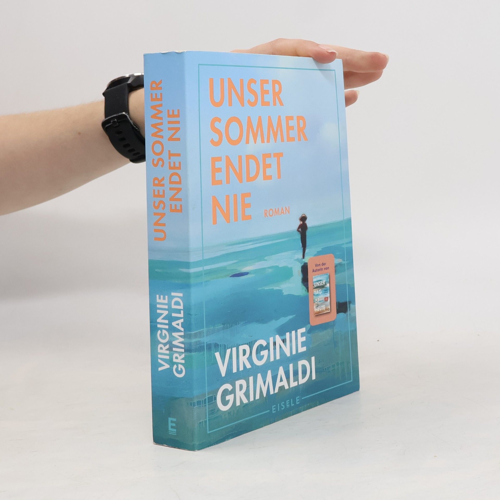 Virginie Grimaldi Unser Sommer endet nie: Roman | Humorvoller und berührender Familienroman über Schwesternliebe, Abschied und Neuanfang. Spiegel Bestseller!