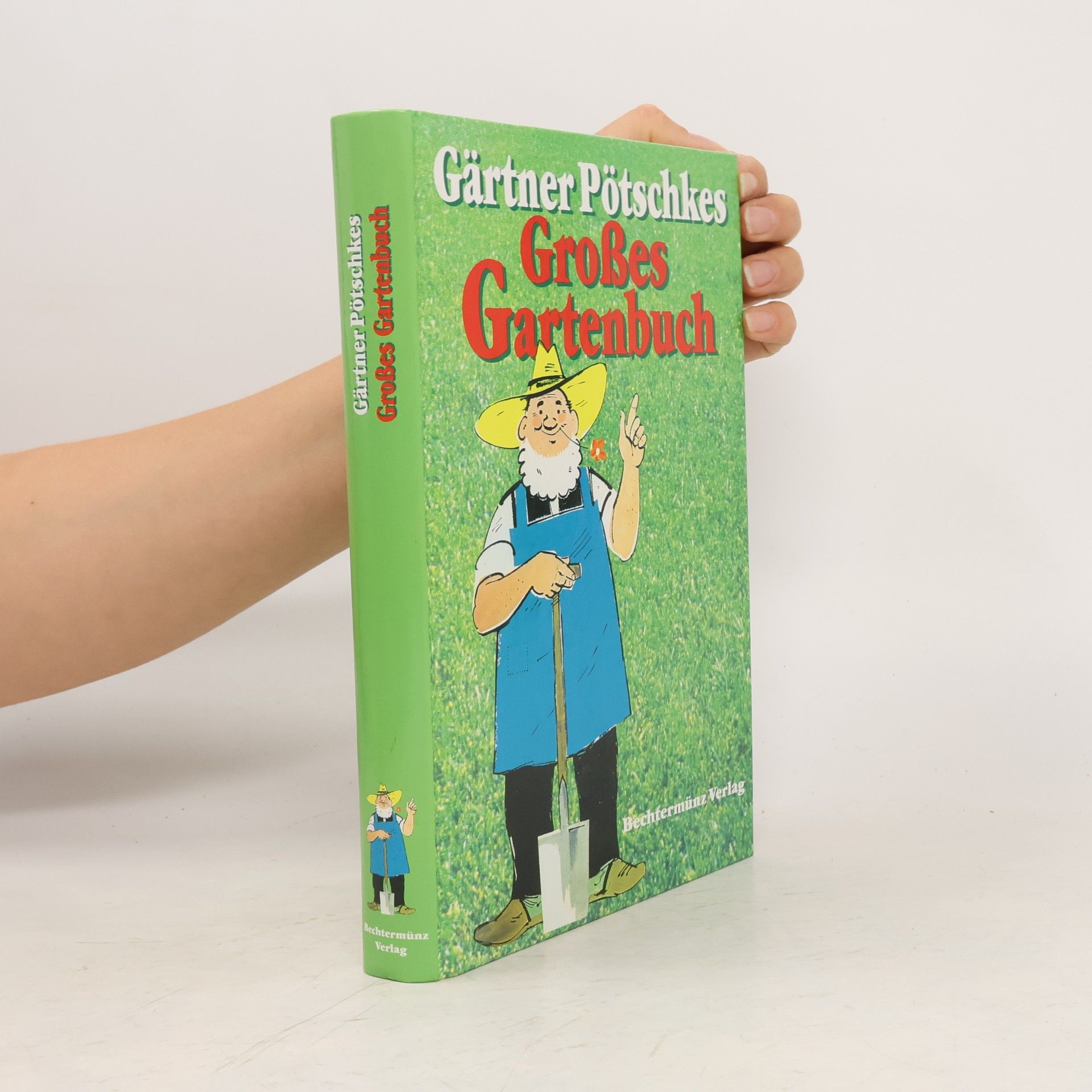Harry Pötschkes Gärtner Pötschkes Großes Gartenbuch