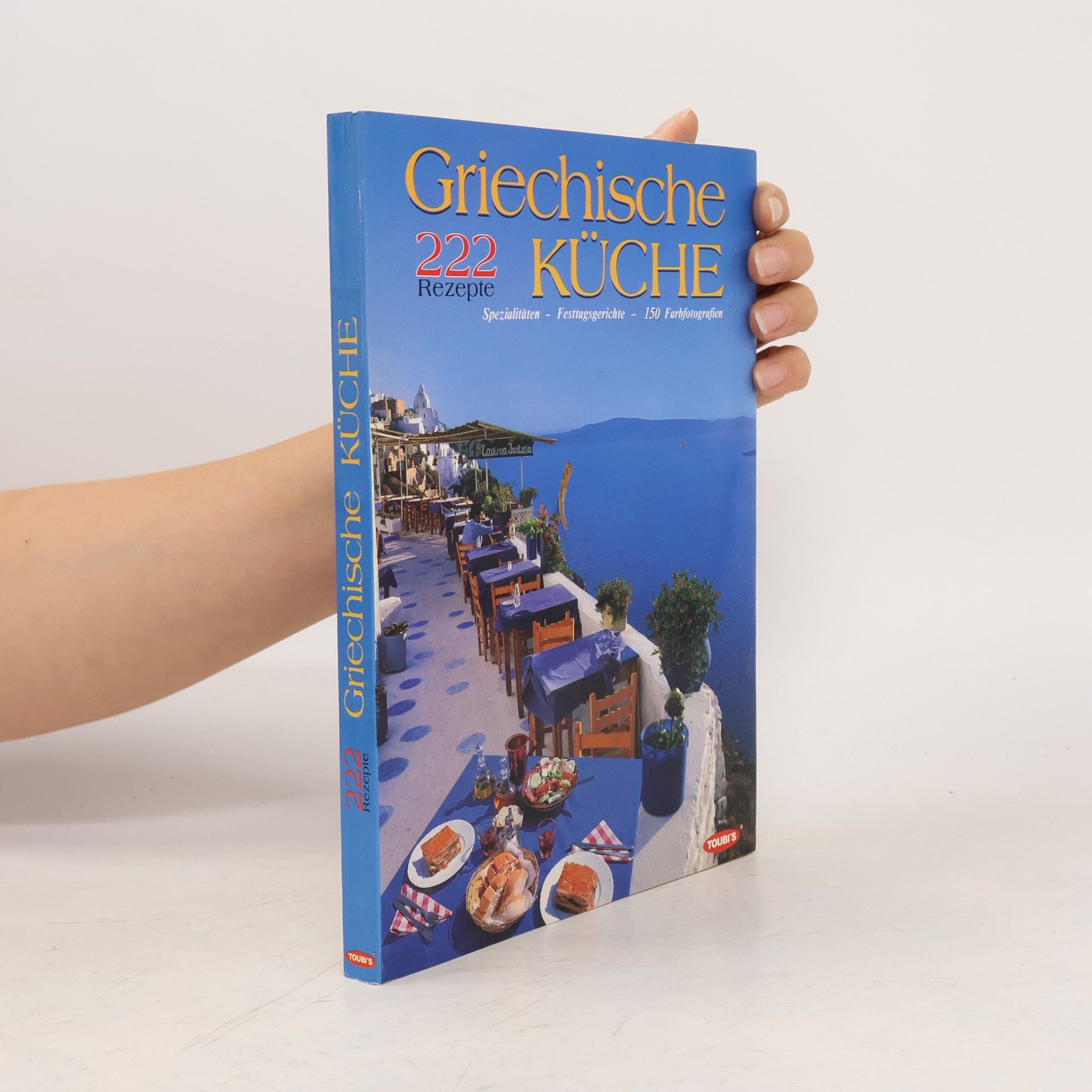 Autores varios Griechische Küche. 222 Rezepte