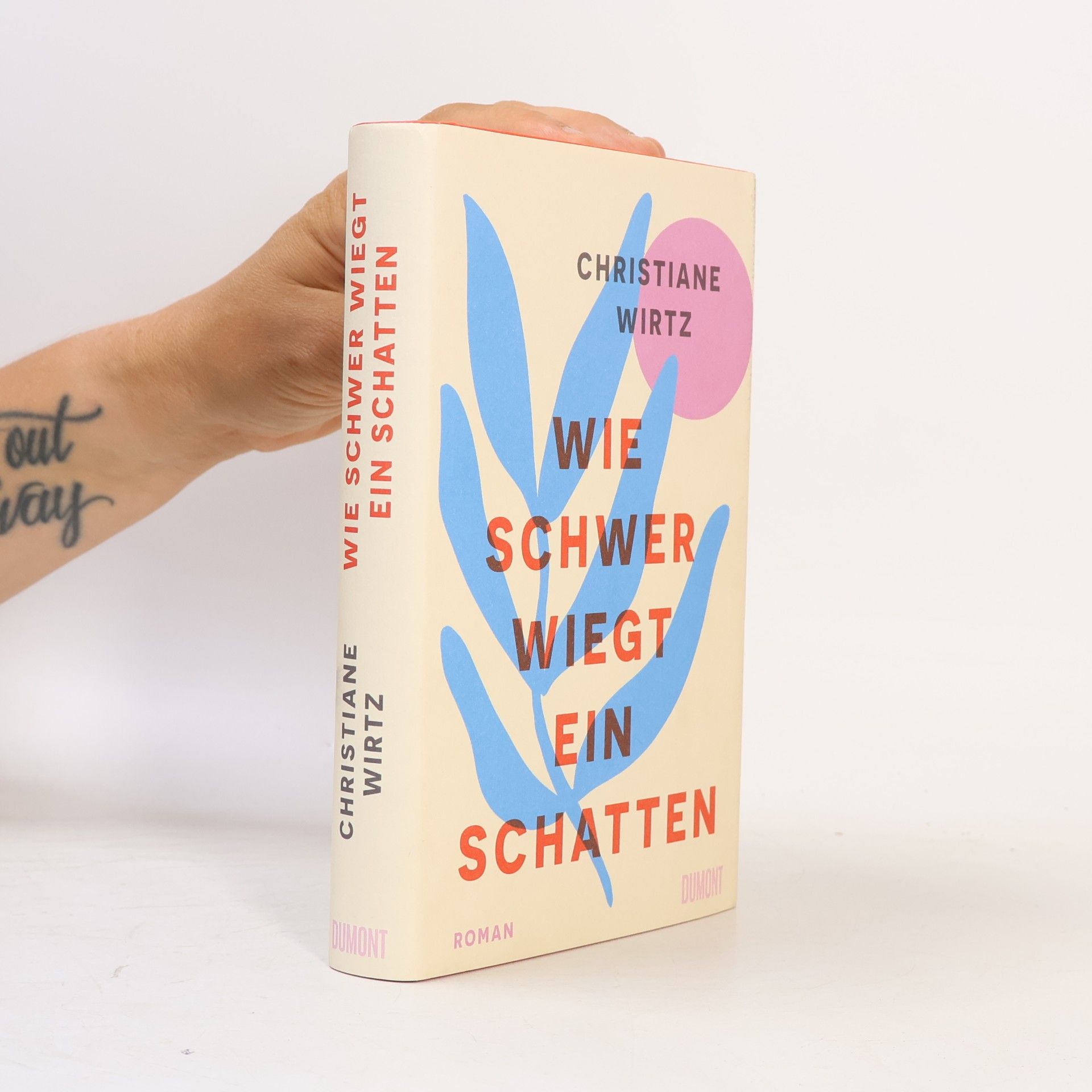 Christiane Wirtz Wie schwer wiegt ein Schatten